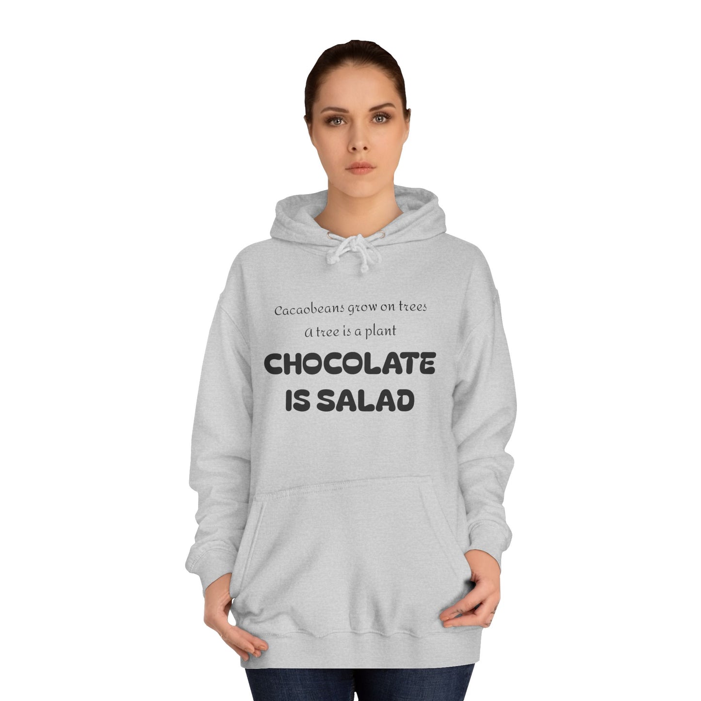 Unisex College Hoodie - Chocolate is Salad