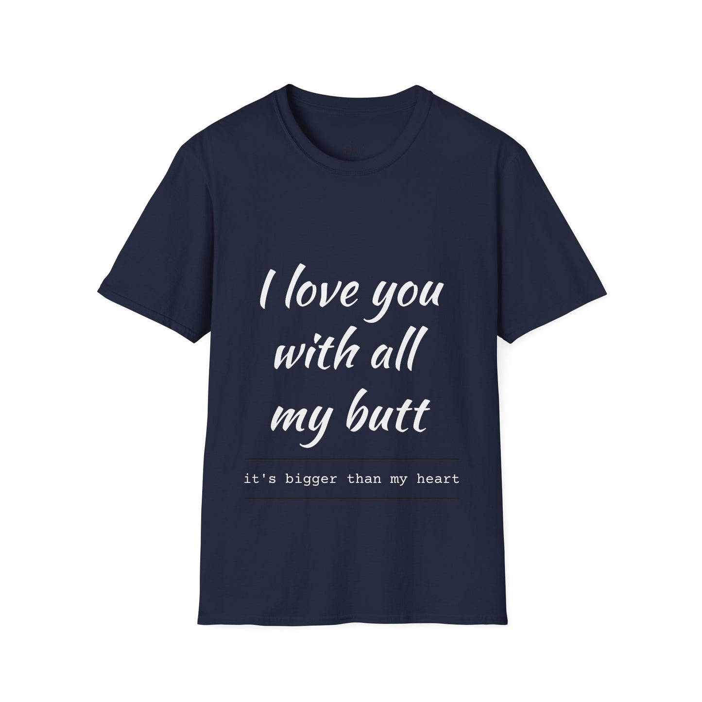Hus41 T-Shirt - I Love You with All My Butt