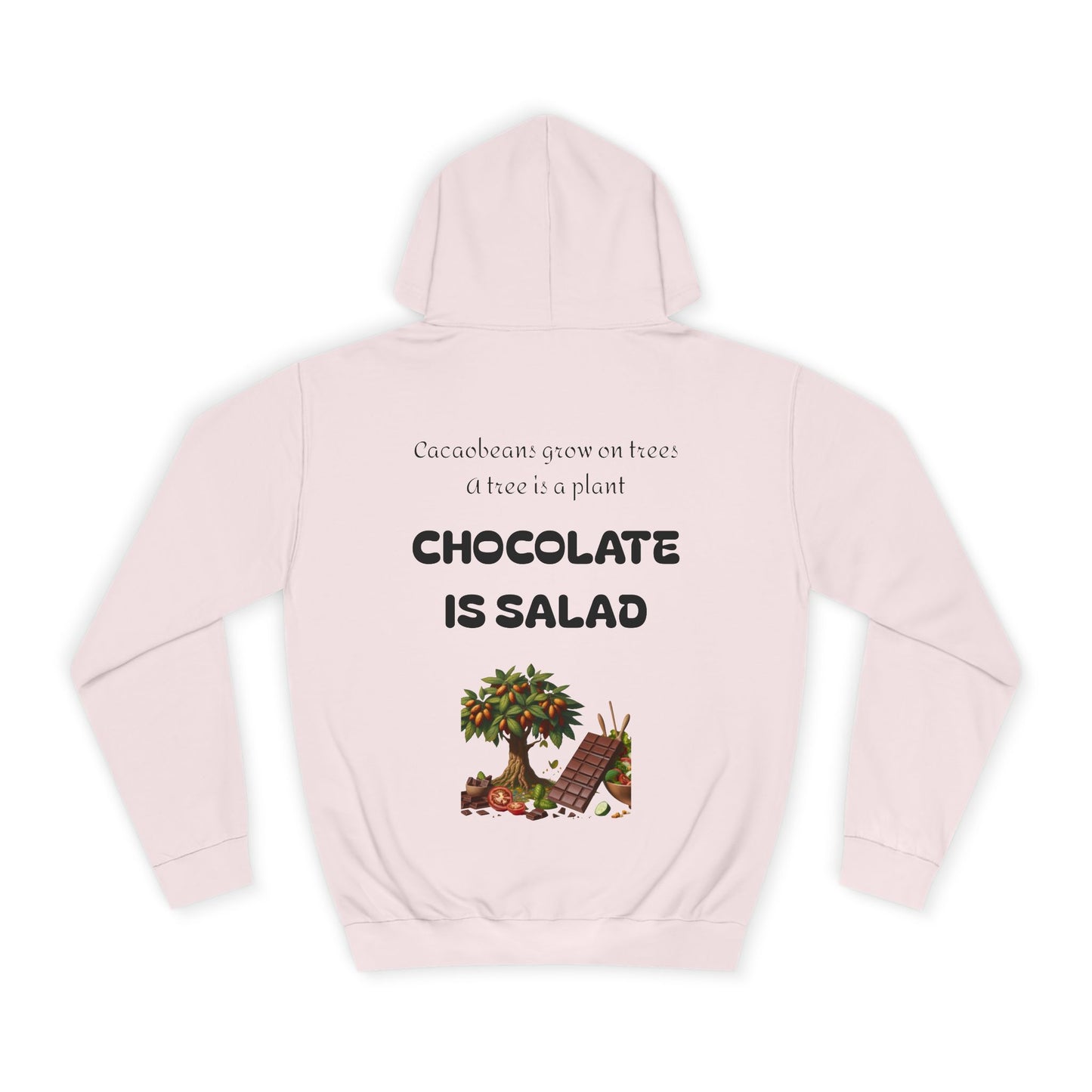 Unisex College Hoodie - Chocolate is Salad
