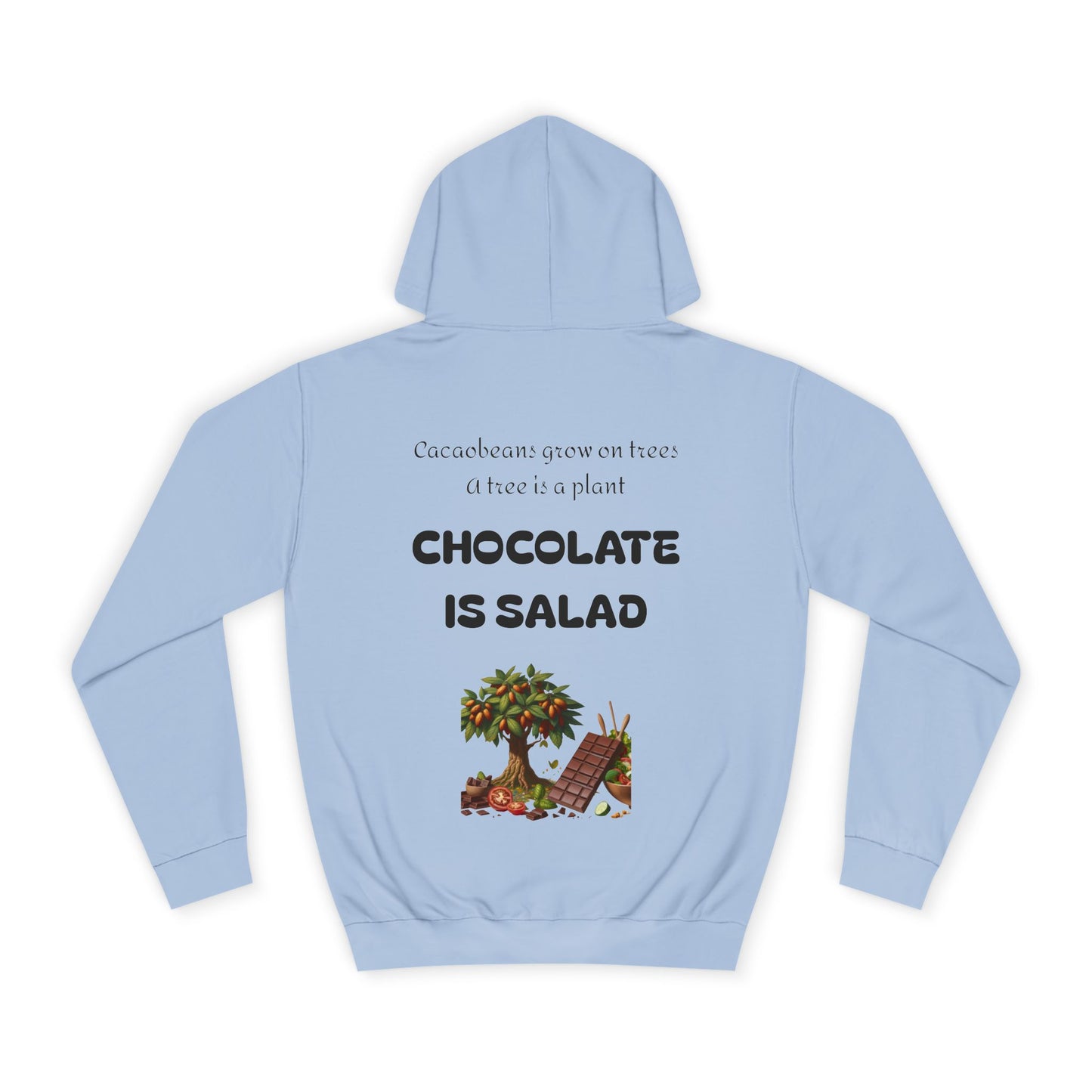 Unisex College Hoodie - Chocolate is Salad