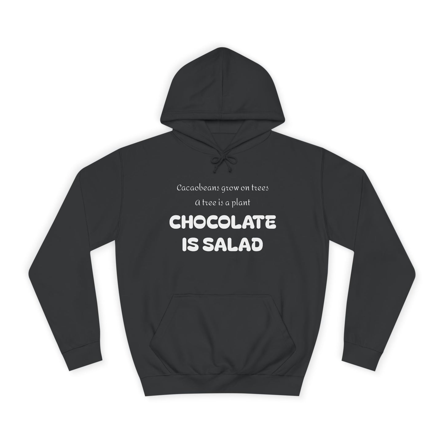 Unisex College Hoodie - Chocolate is Salad