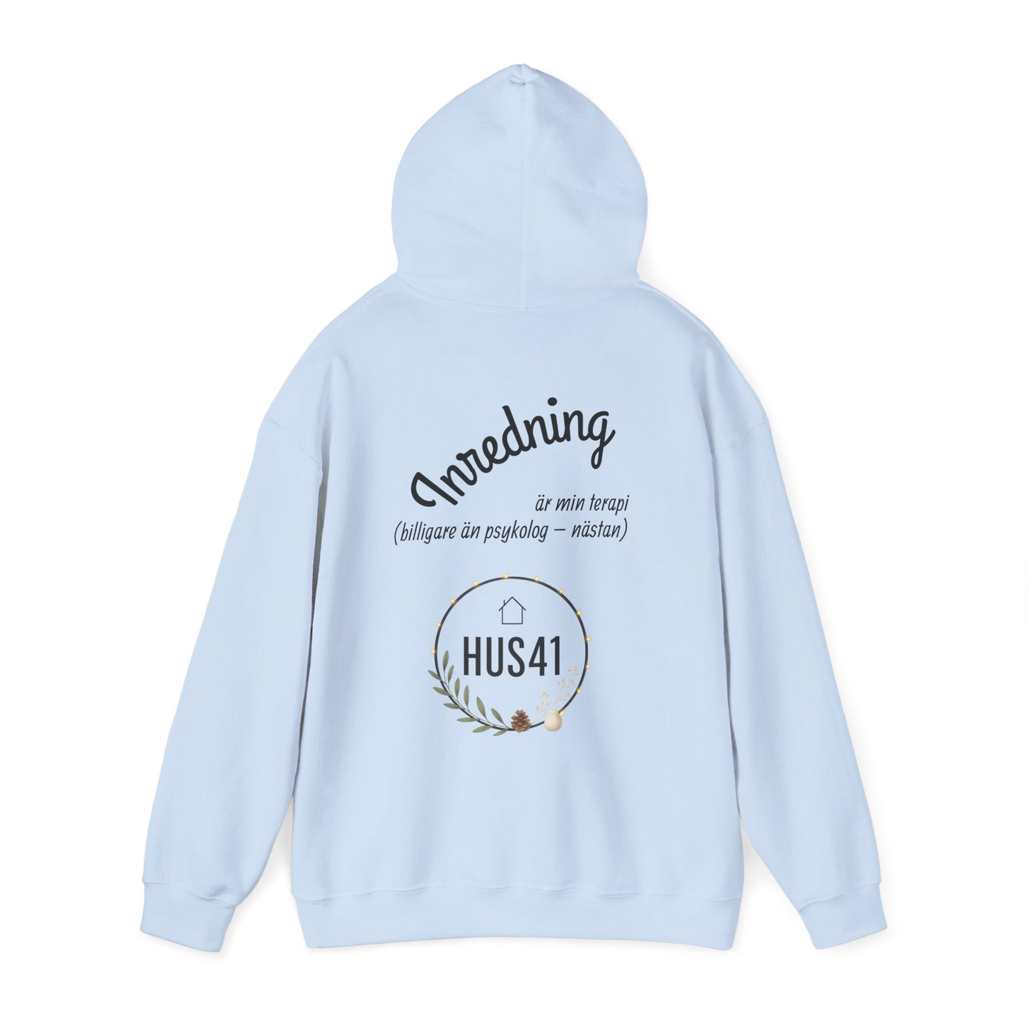 Hus41 Unisex Sweatshirt Hoodie - Inredning är min terapi