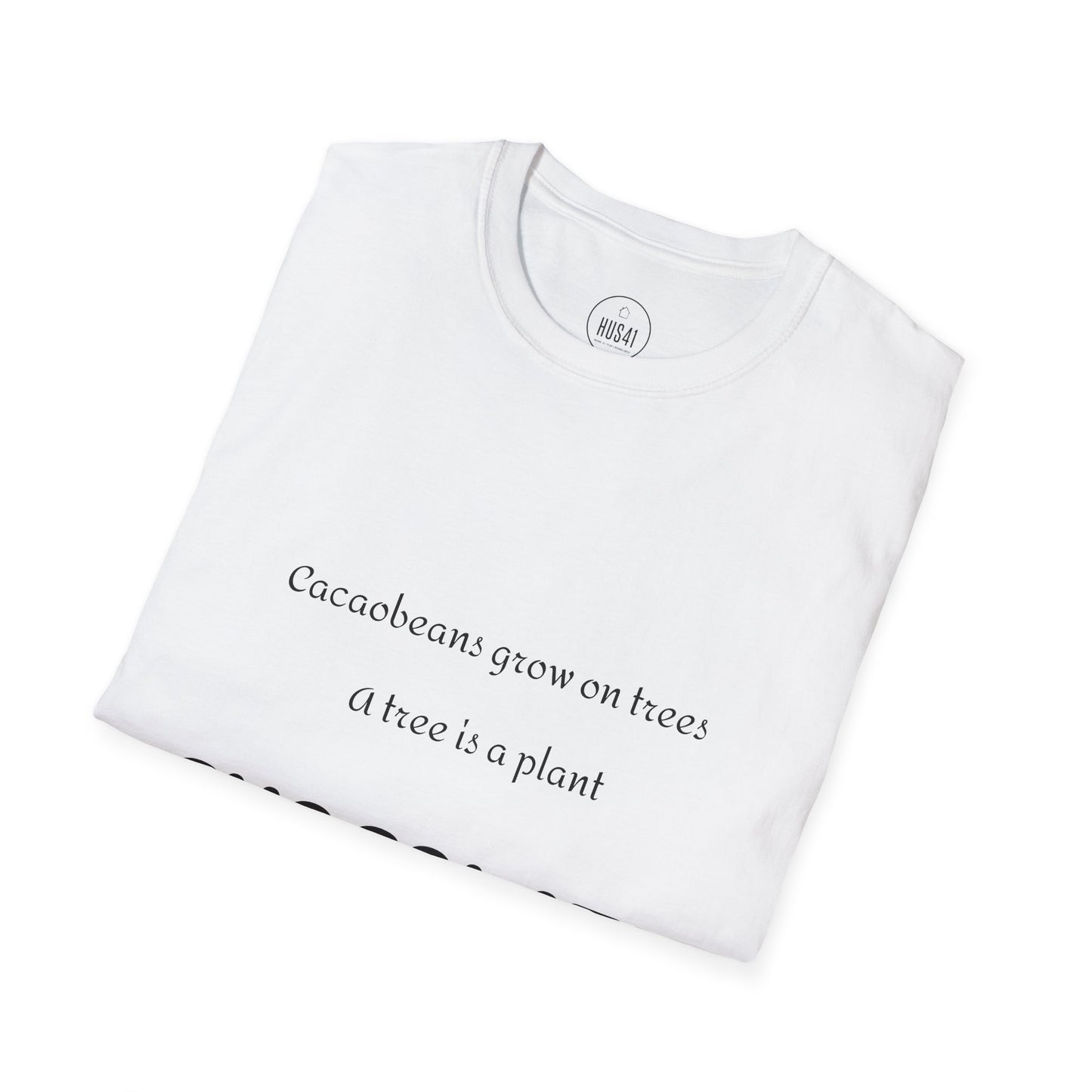 Hus41 T-Shirt - Chocolate is salad