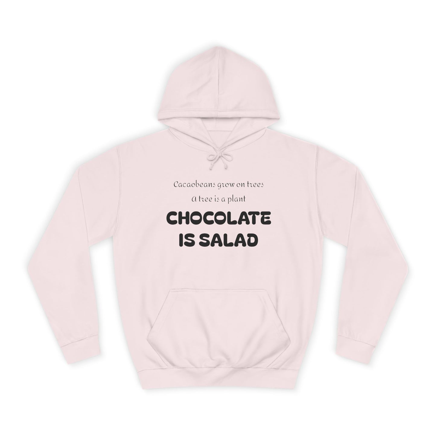 Unisex College Hoodie - Chocolate is Salad