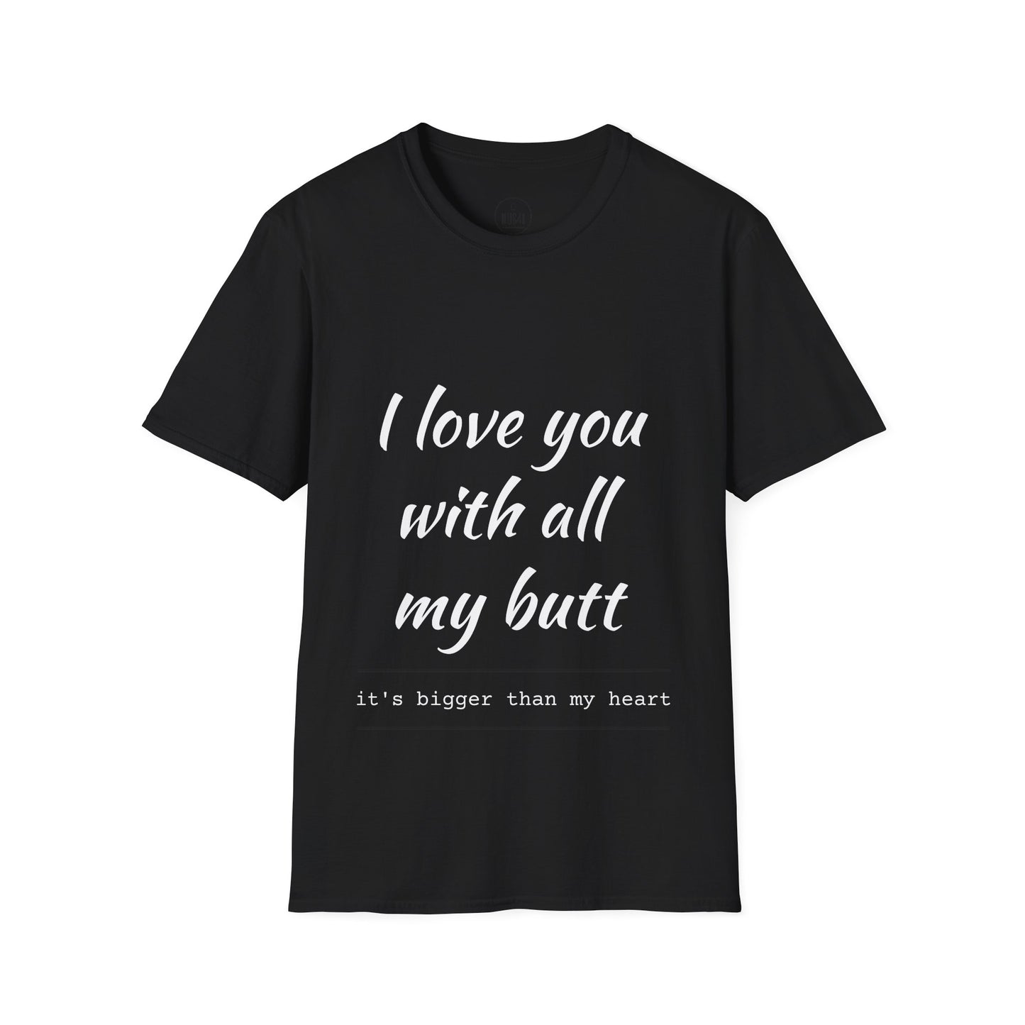 Hus41 T-Shirt - I Love You with All My Butt