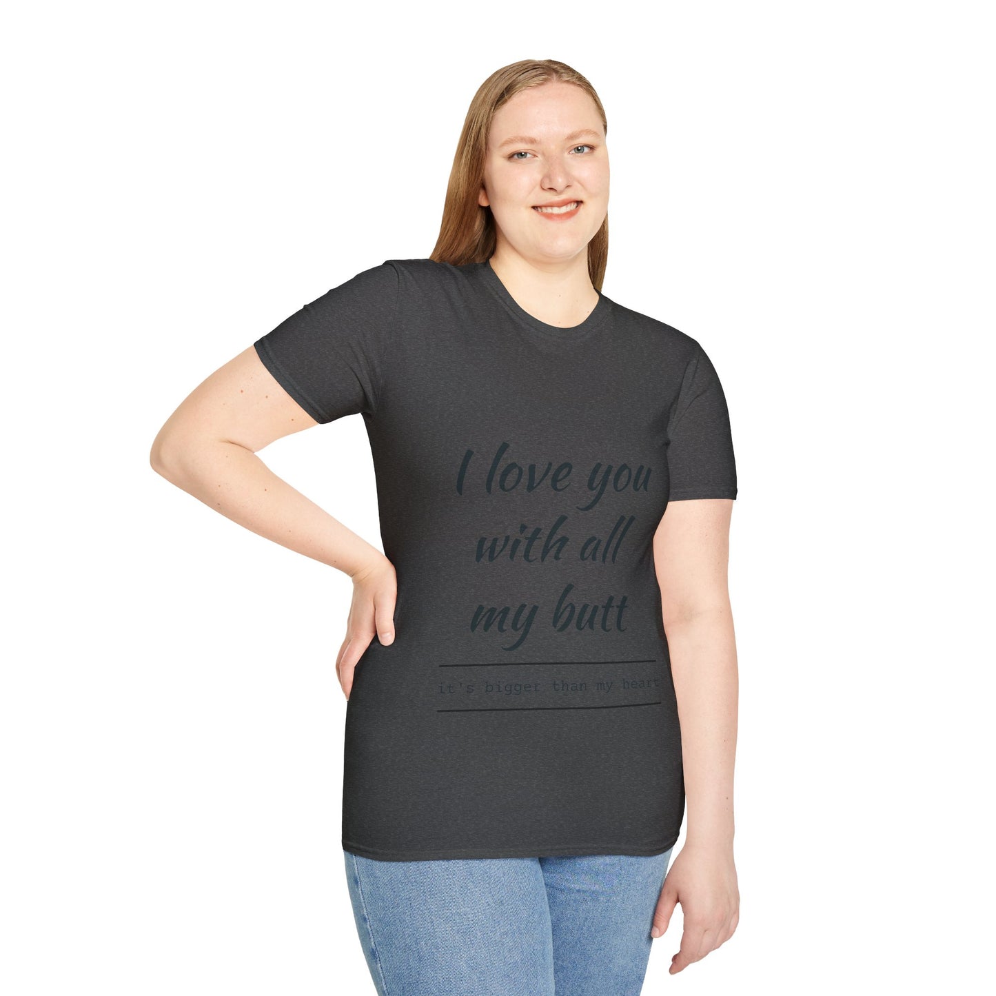 Hus41 T-Shirt - I Love You with All My Butt
