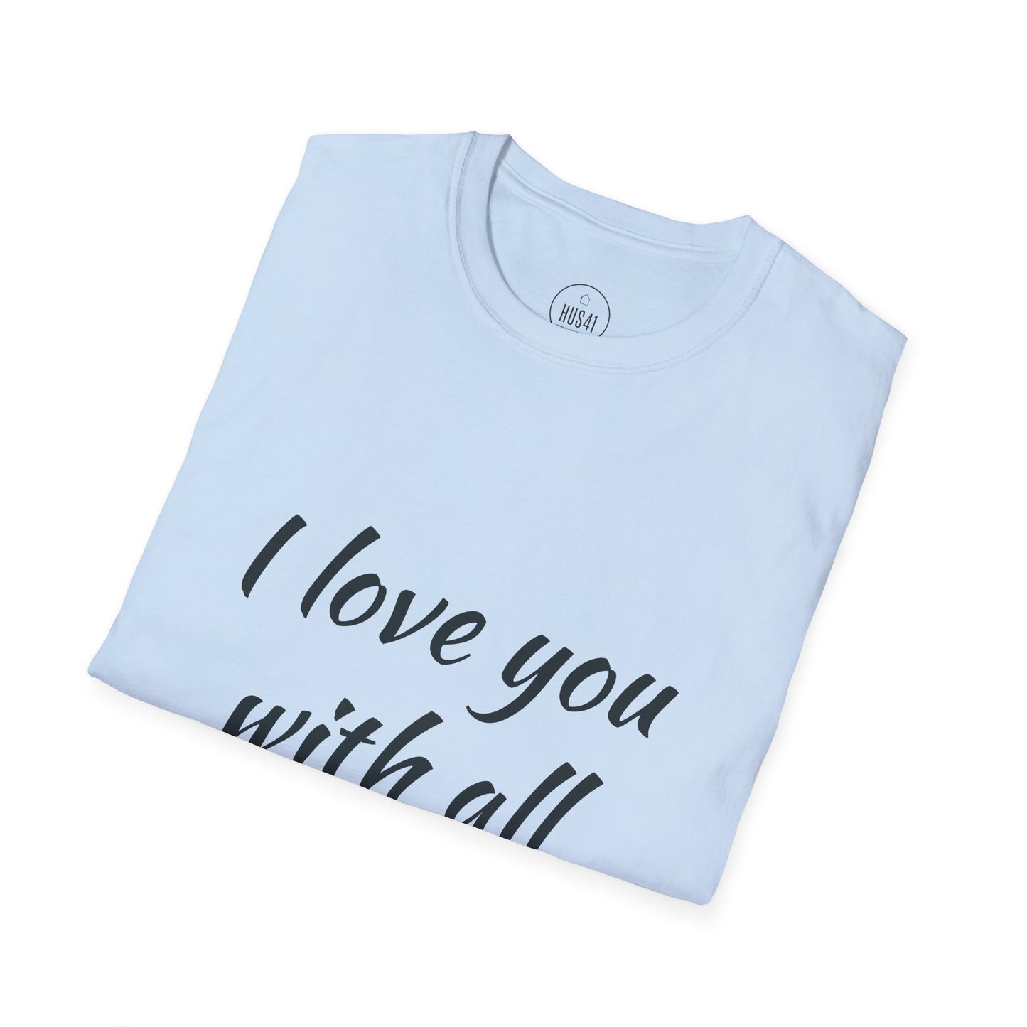 Hus41 T-Shirt - I Love You with All My Butt