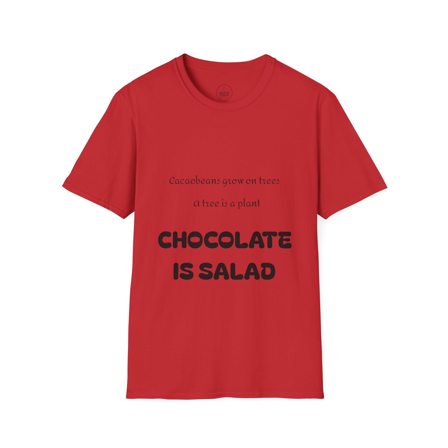 Hus41 T-Shirt - Chocolate is salad