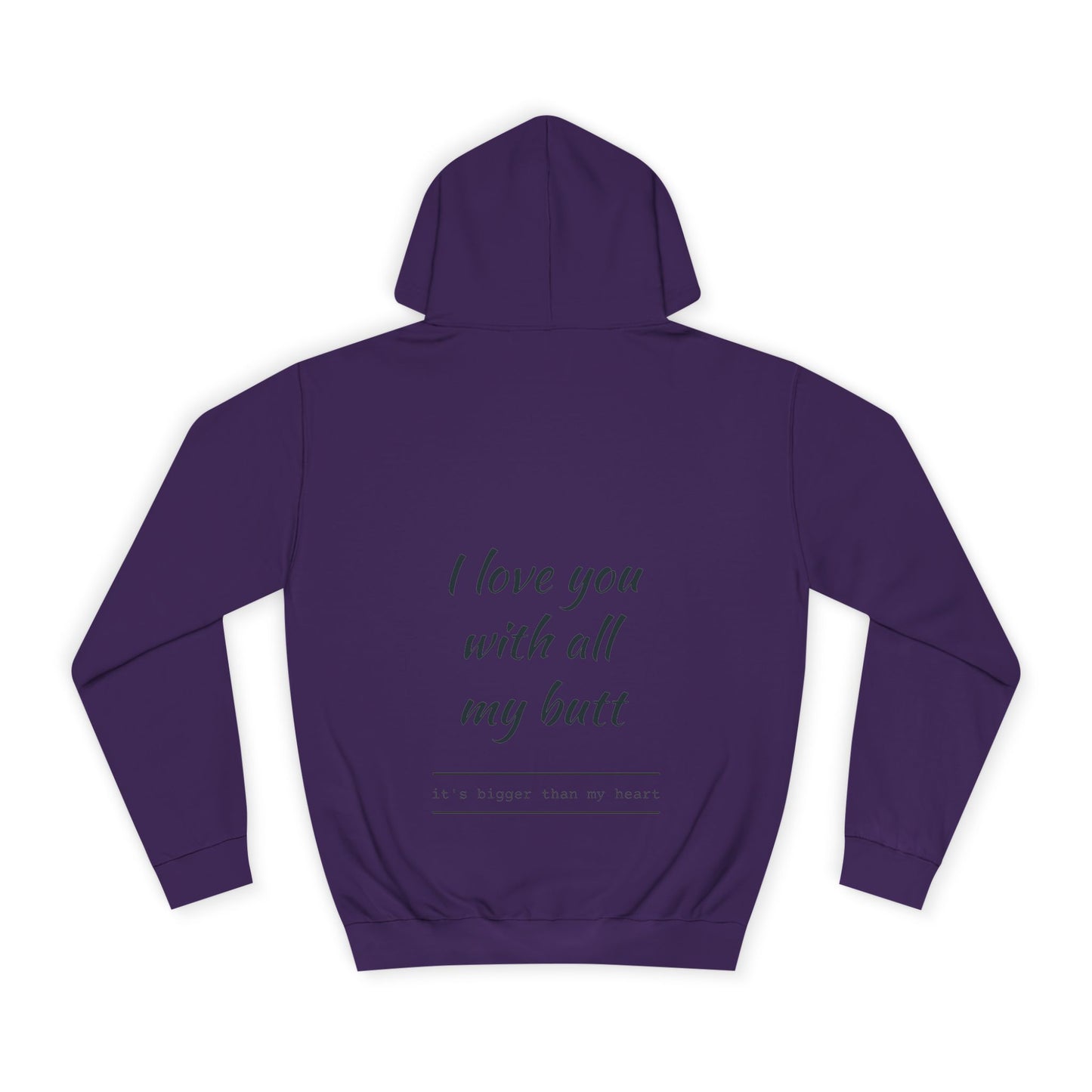 Hus41 College Hoodie - Love you with all my butt