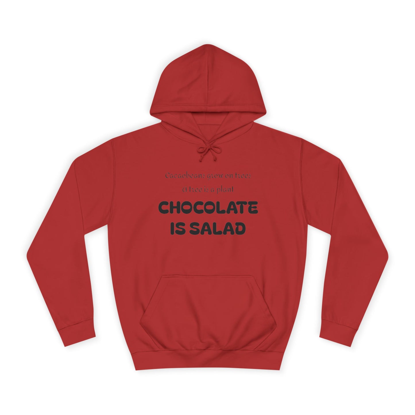 Unisex College Hoodie - Chocolate is Salad