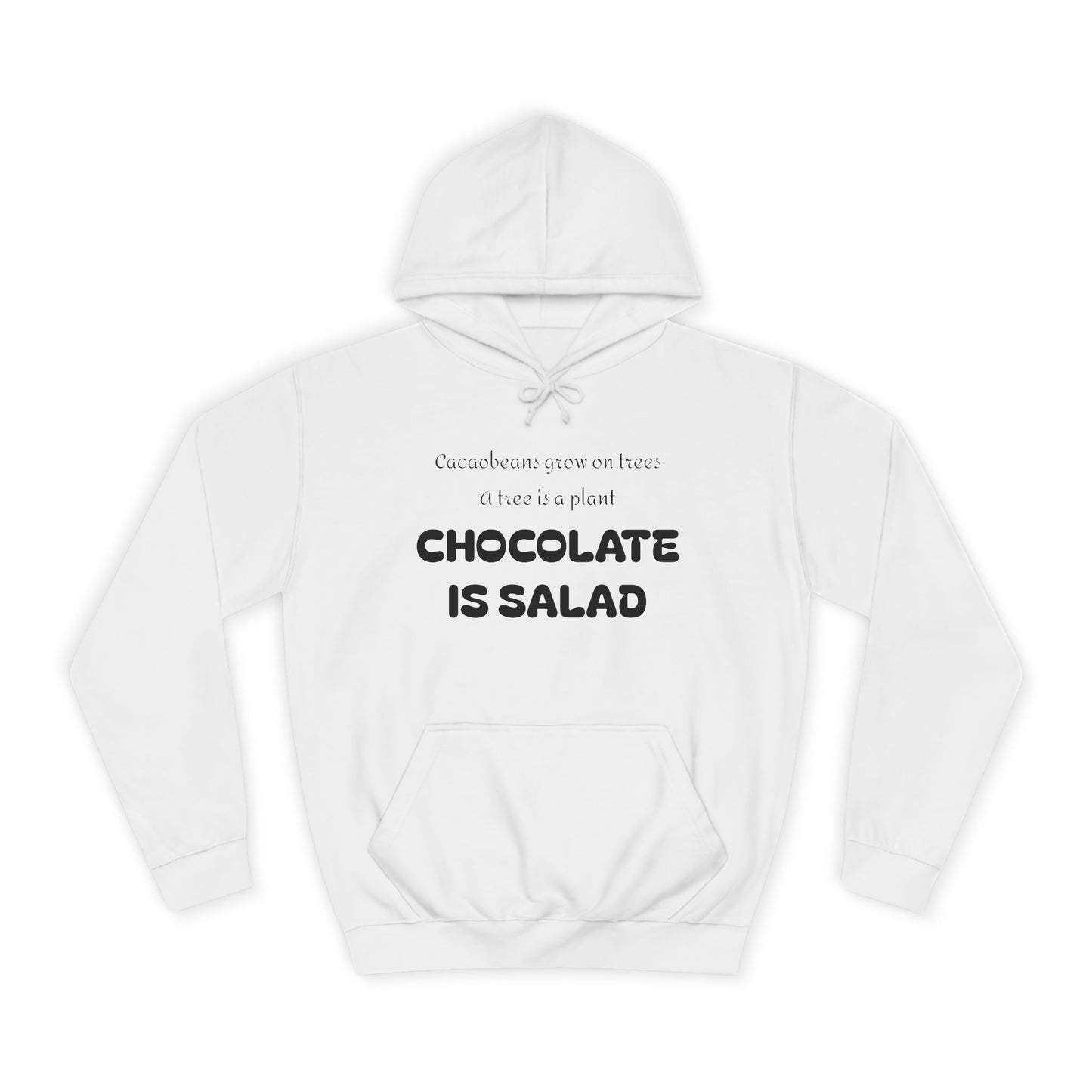 Unisex College Hoodie - Chocolate is Salad
