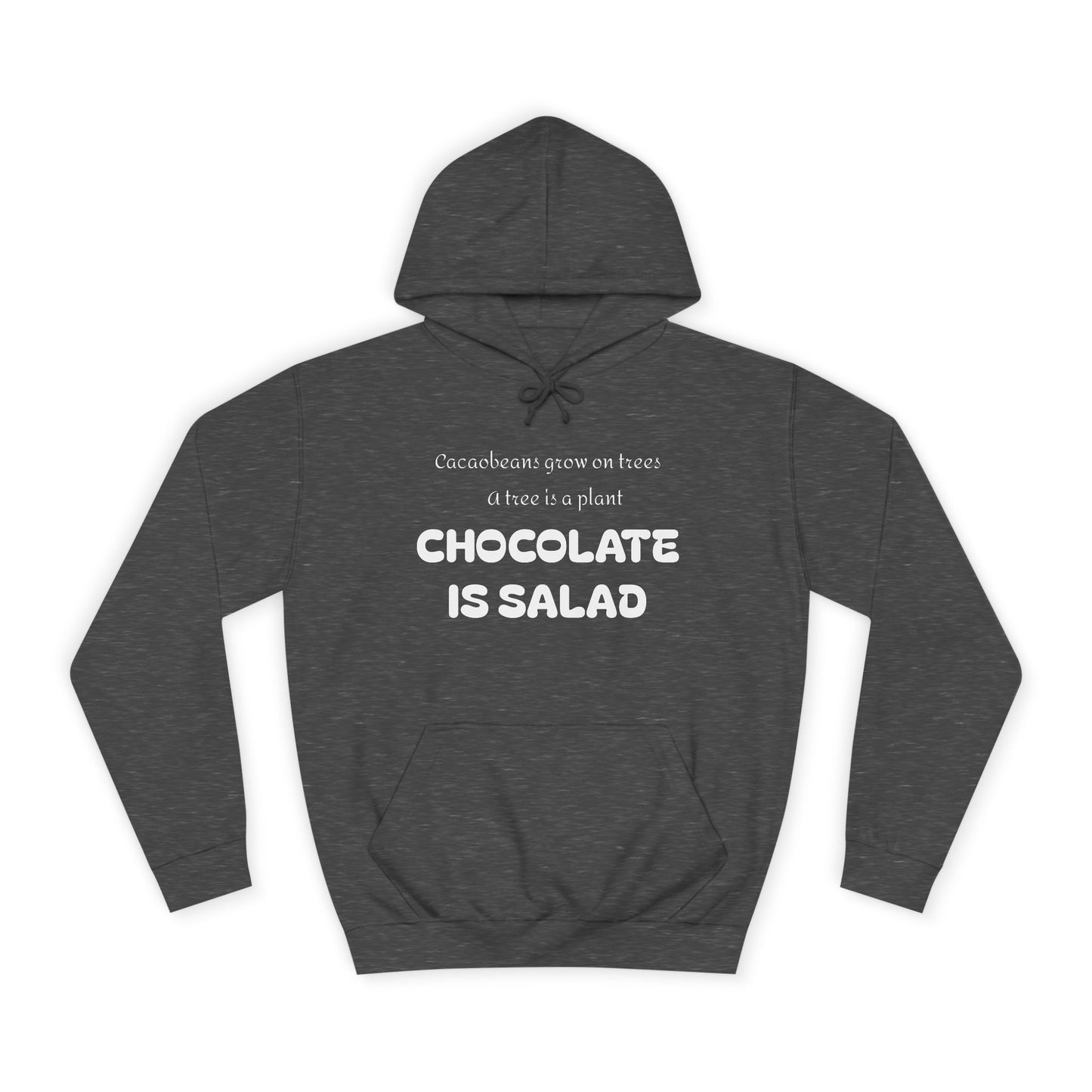 Unisex College Hoodie - Chocolate is Salad