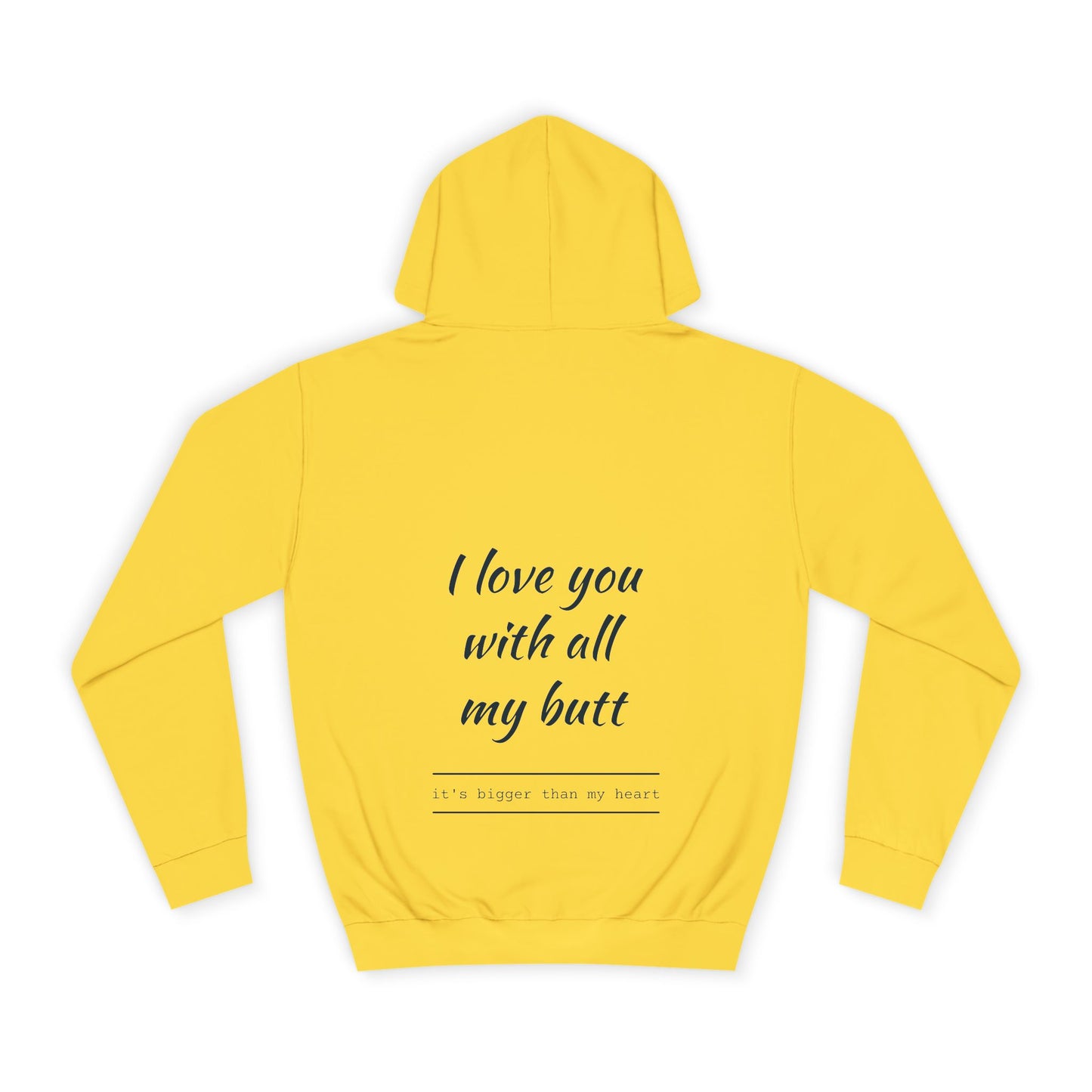 Hus41 College Hoodie - Love you with all my butt