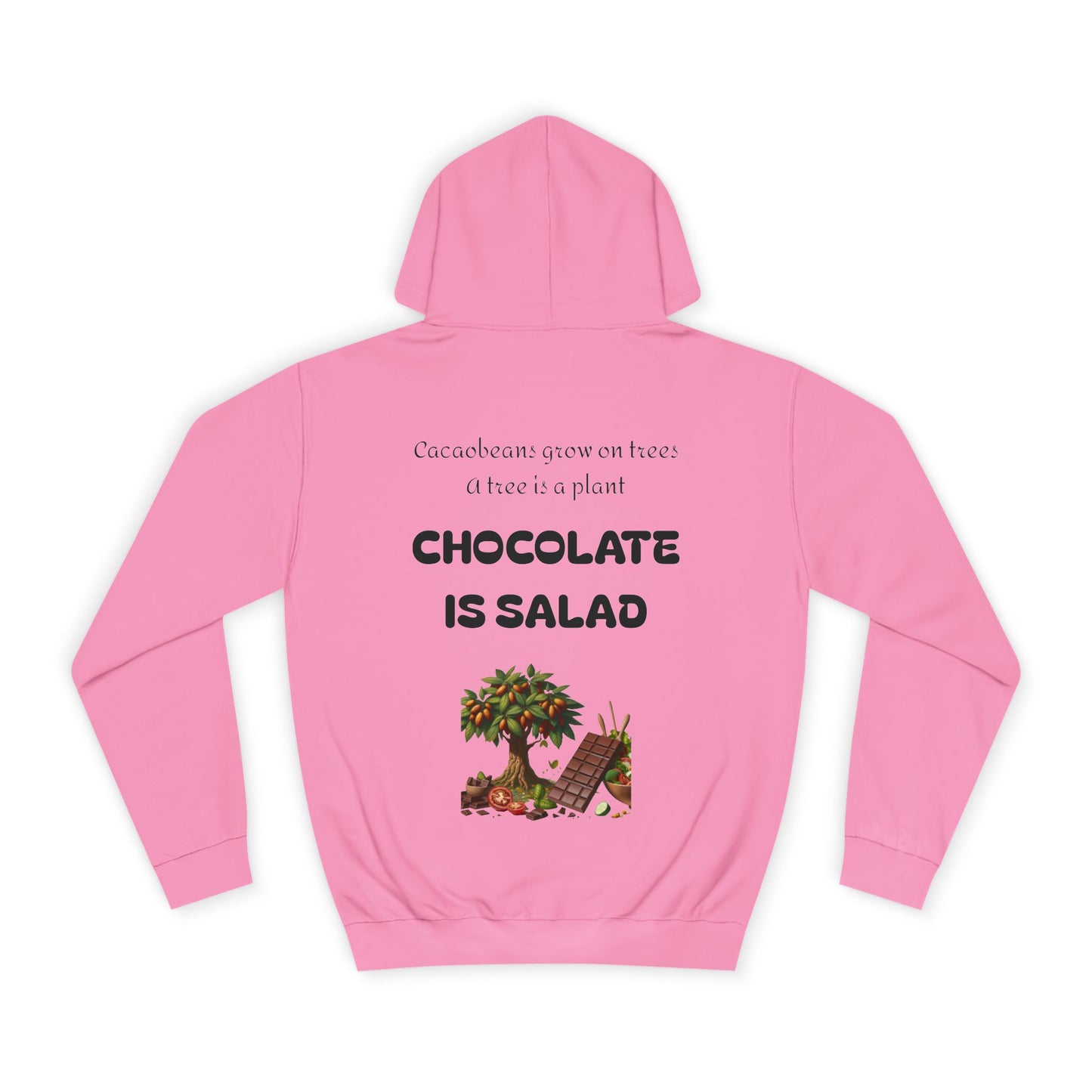 Unisex College Hoodie - Chocolate is Salad
