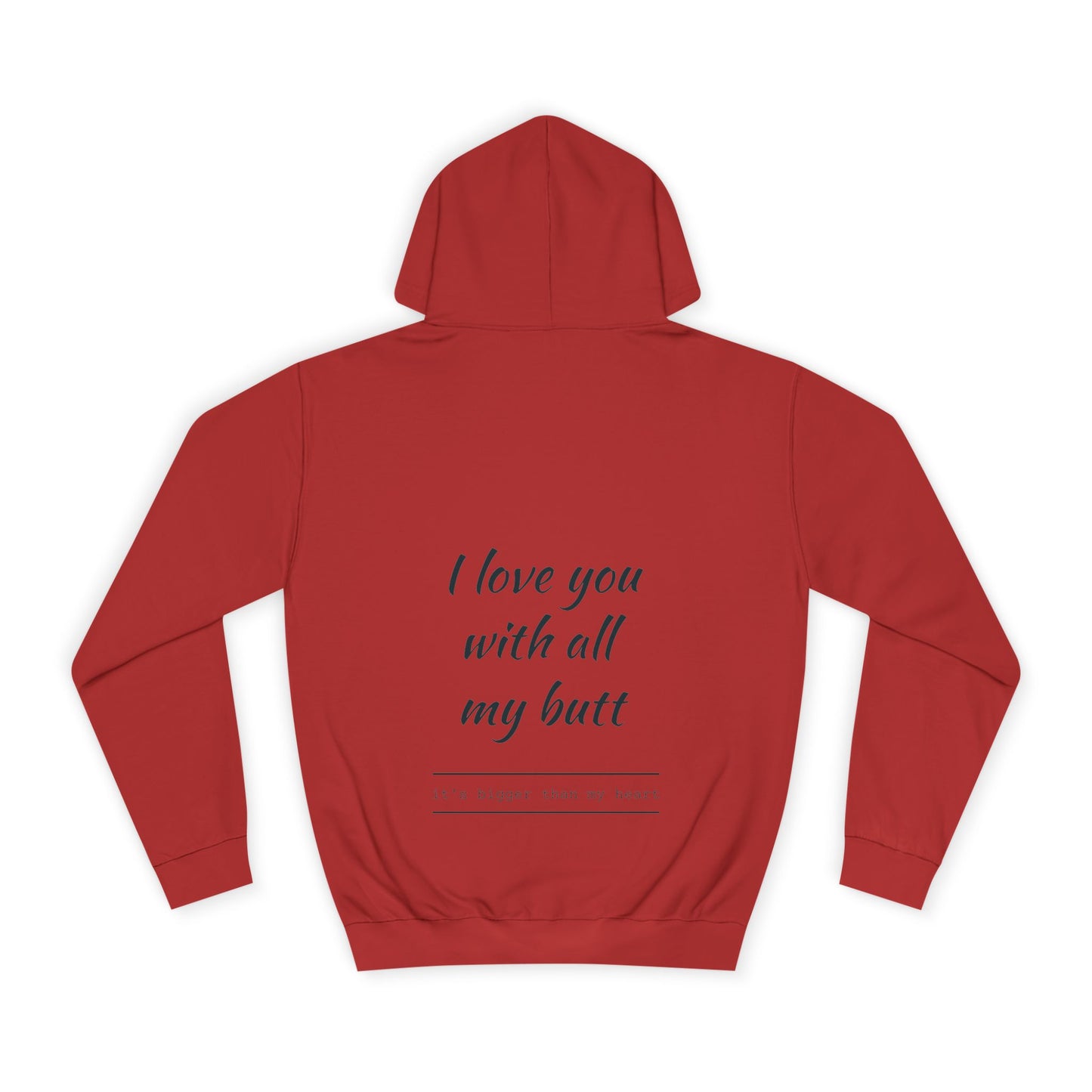 Hus41 College Hoodie - Love you with all my butt