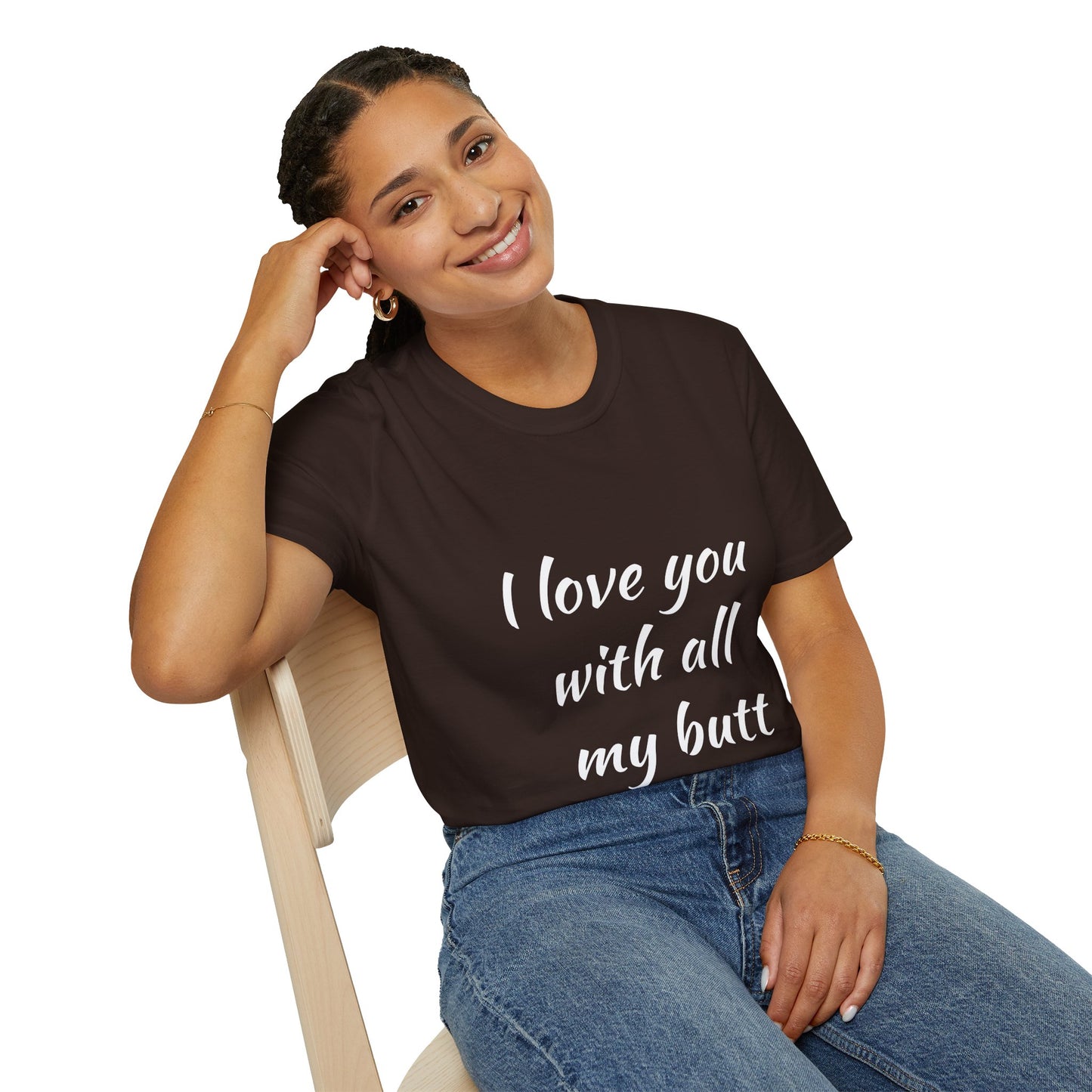 Hus41 T-Shirt - I Love You with All My Butt