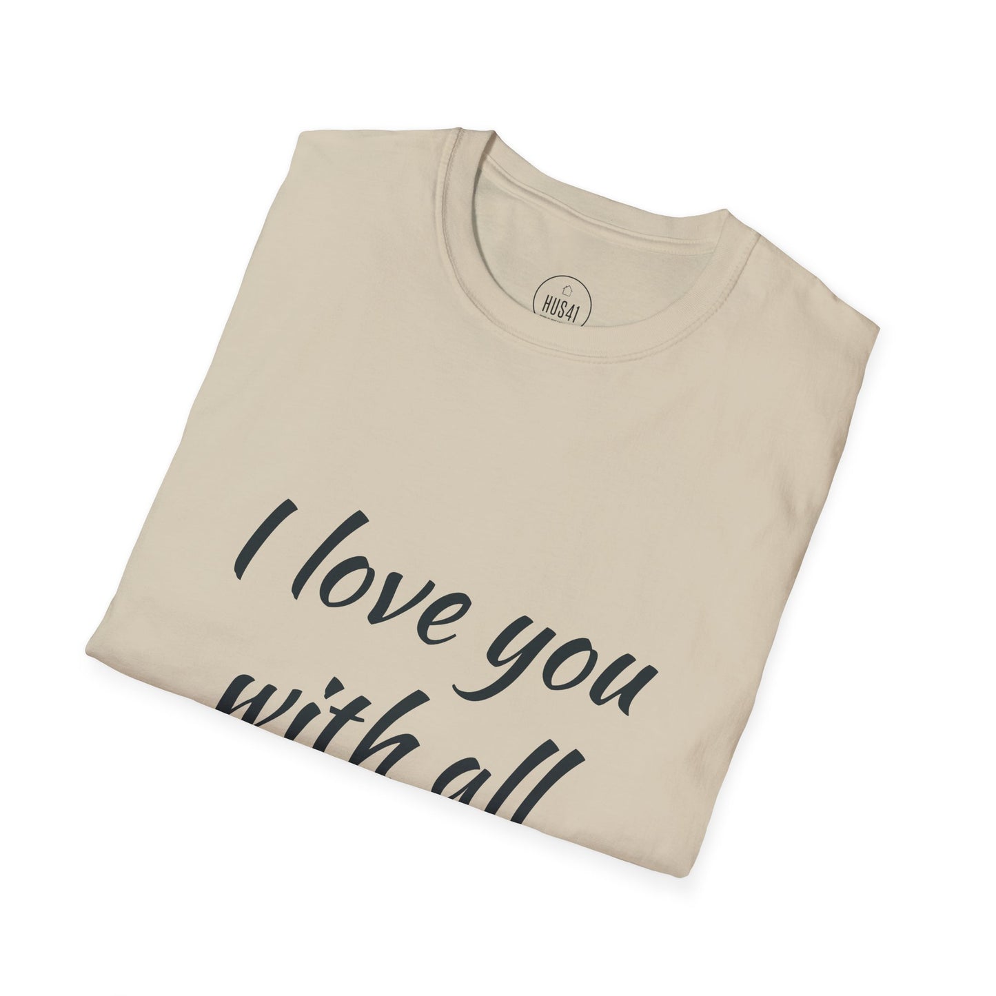 Hus41 T-Shirt - I Love You with All My Butt