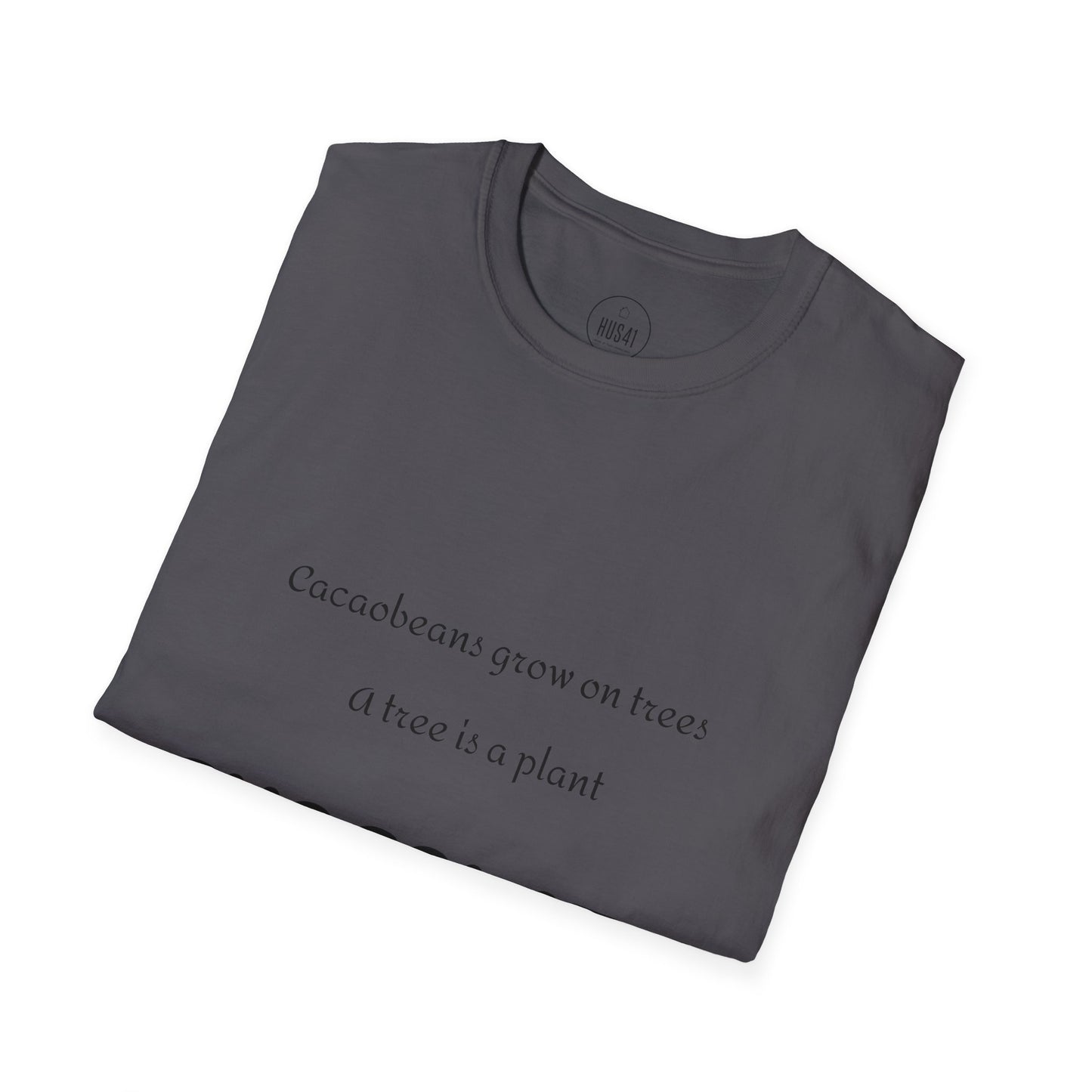 Hus41 T-Shirt - Chocolate is salad