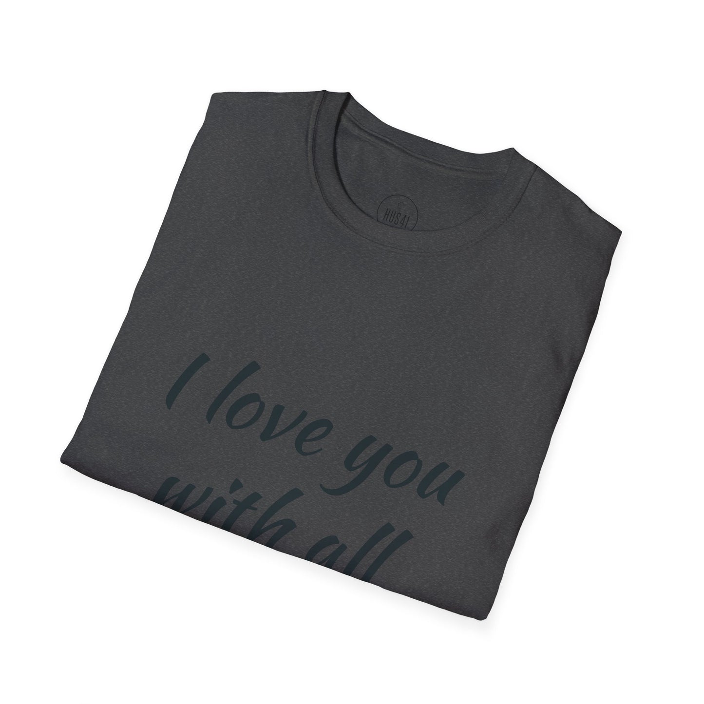 Hus41 T-Shirt - I Love You with All My Butt