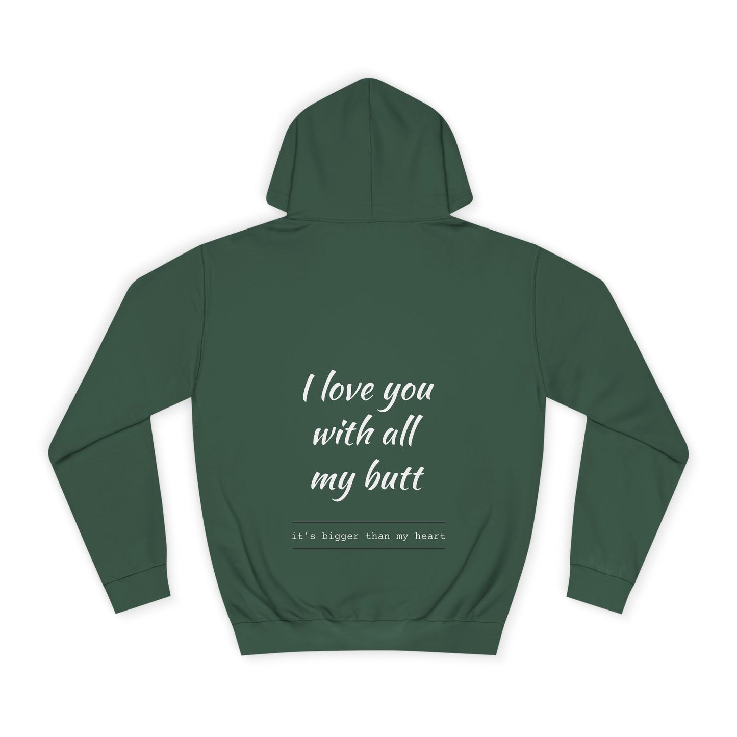 Hus41 College Hoodie - Love you with all my butt