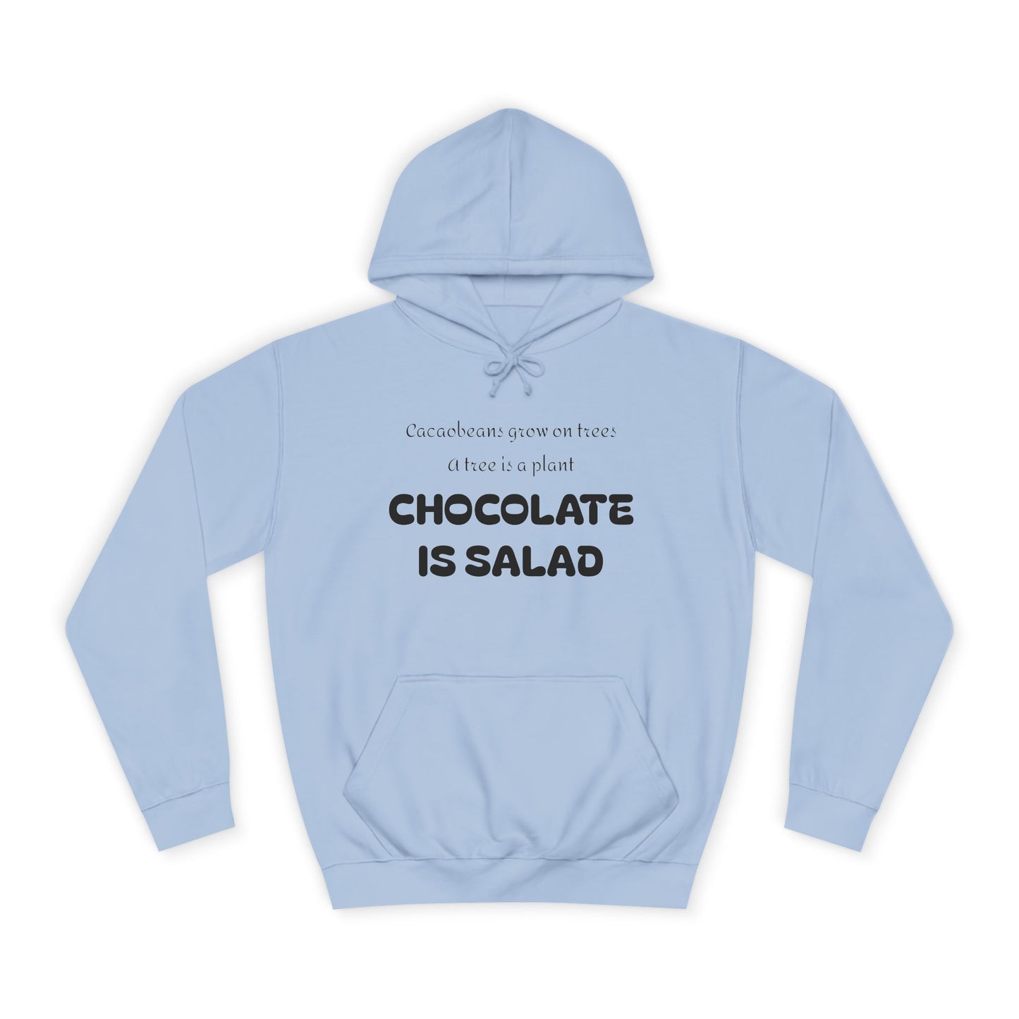 Unisex College Hoodie - Chocolate is Salad