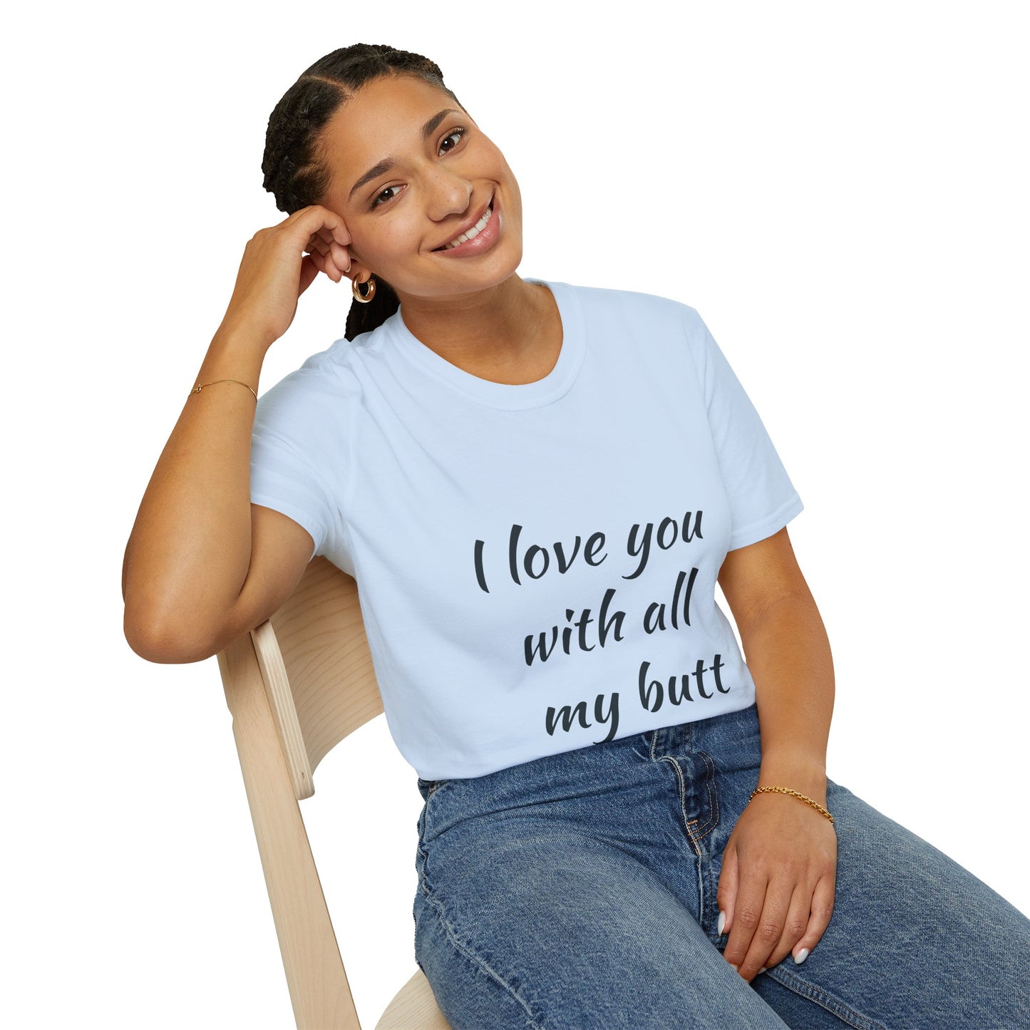 Hus41 T-Shirt - I Love You with All My Butt