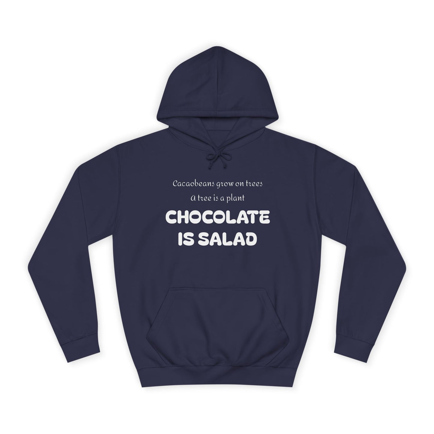 Unisex College Hoodie - Chocolate is Salad