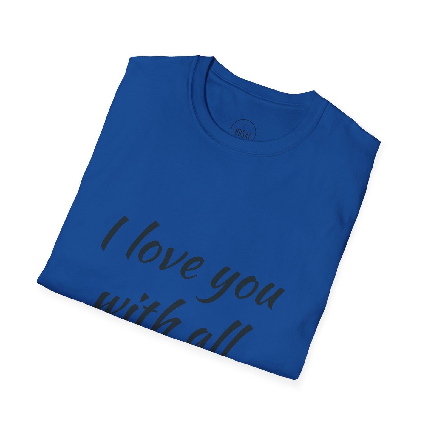 Hus41 T-Shirt - I Love You with All My Butt