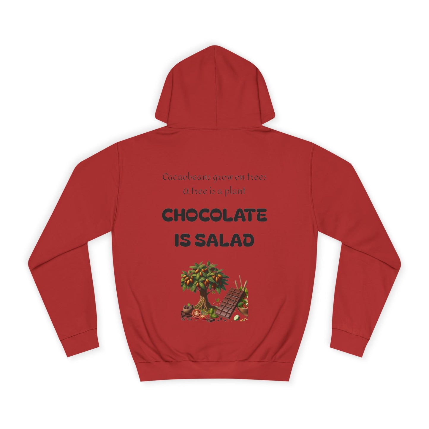 Unisex College Hoodie - Chocolate is Salad