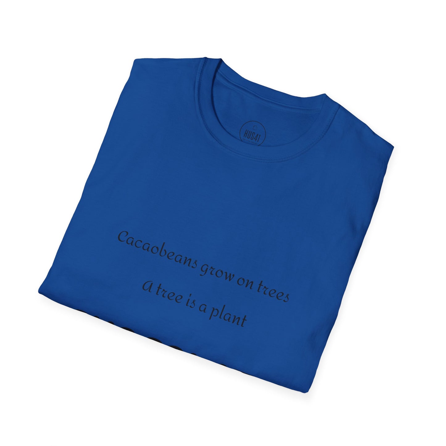 Hus41 T-Shirt - Chocolate is salad