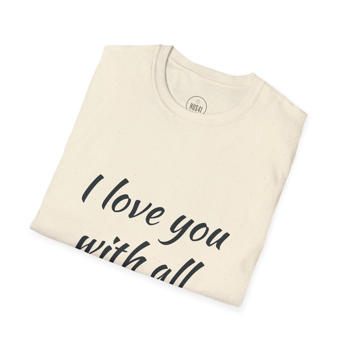 Hus41 T-Shirt - I Love You with All My Butt