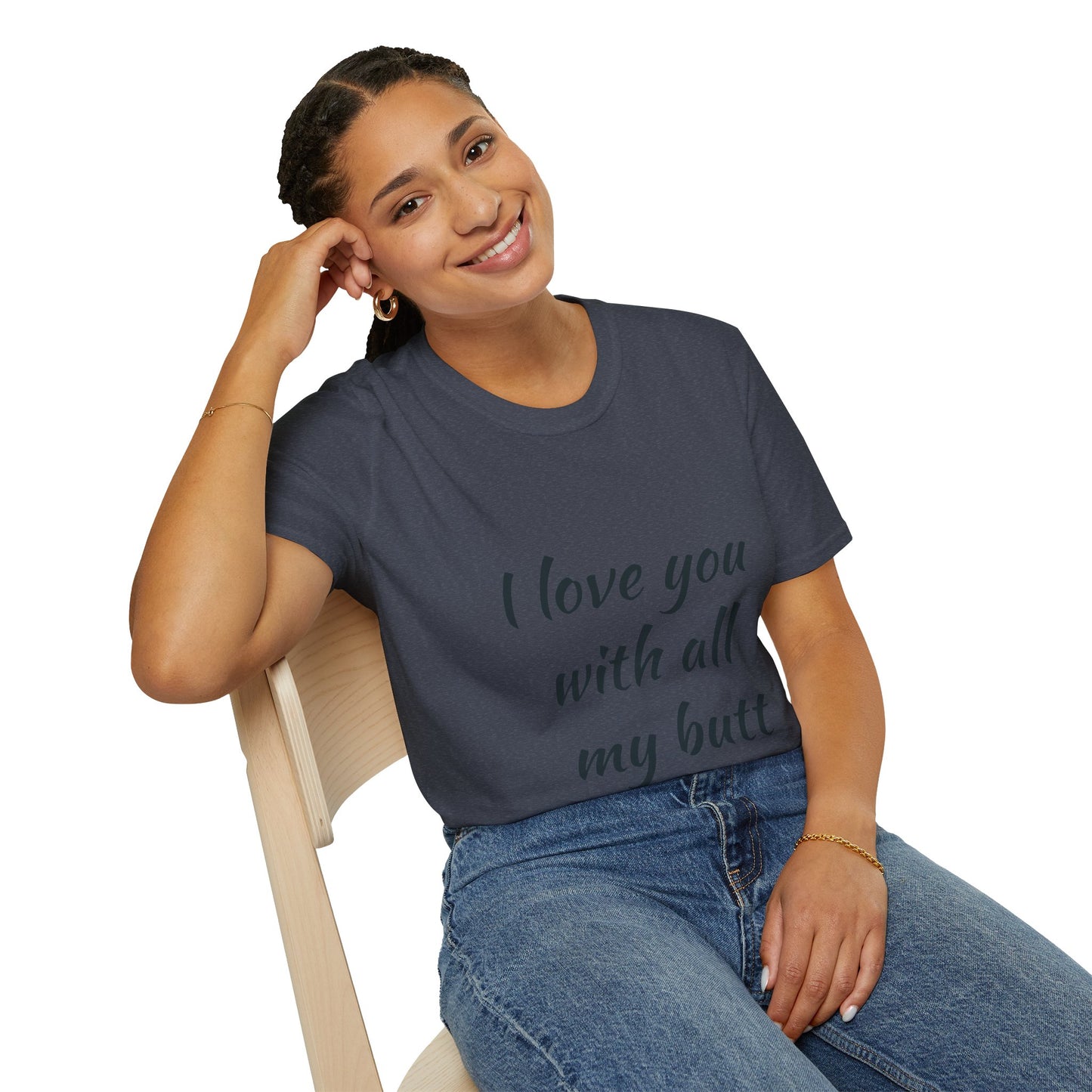Hus41 T-Shirt - I Love You with All My Butt