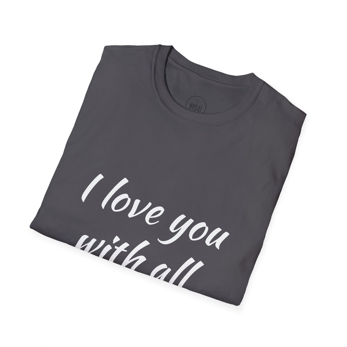 Hus41 T-Shirt - I Love You with All My Butt