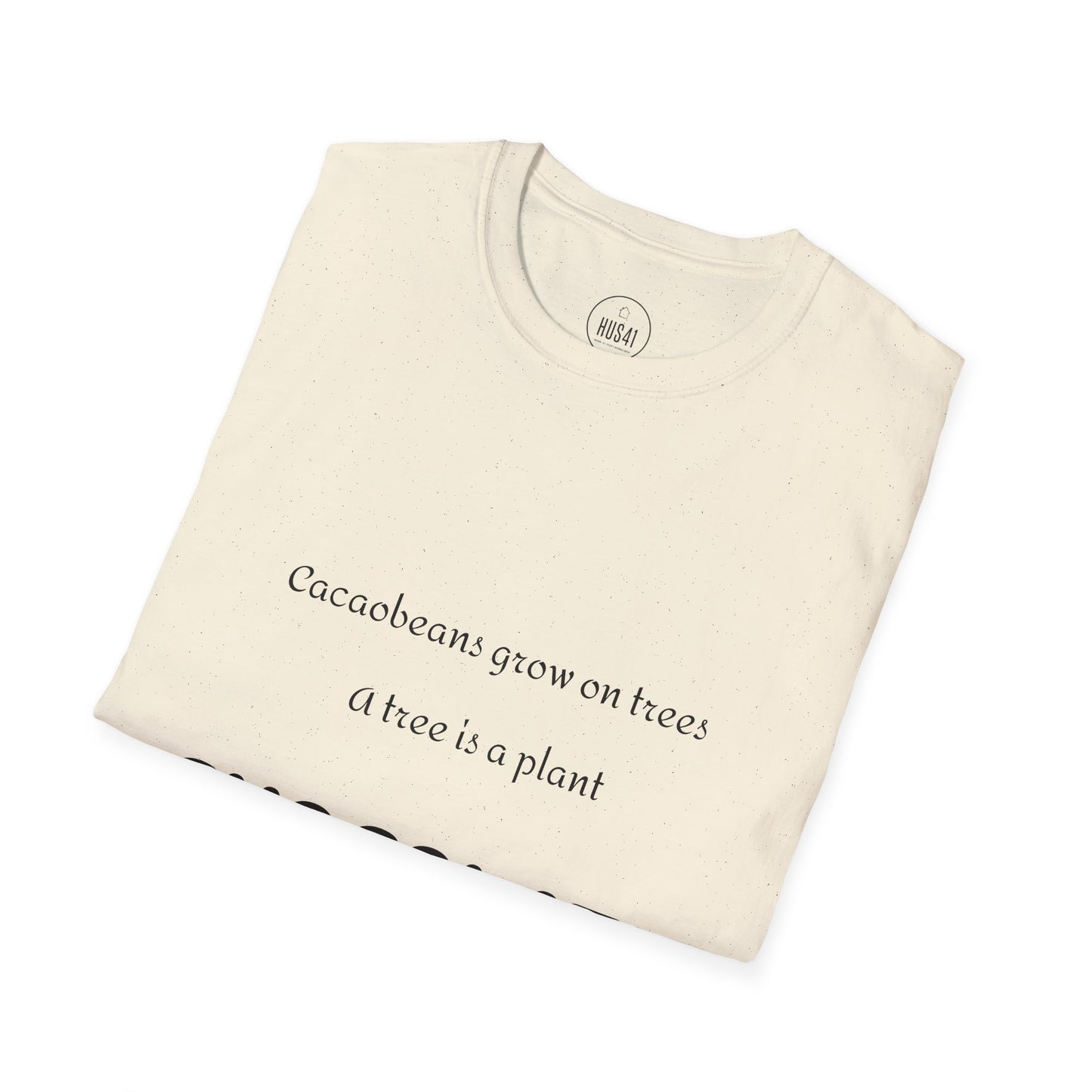 Hus41 T-Shirt - Chocolate is salad