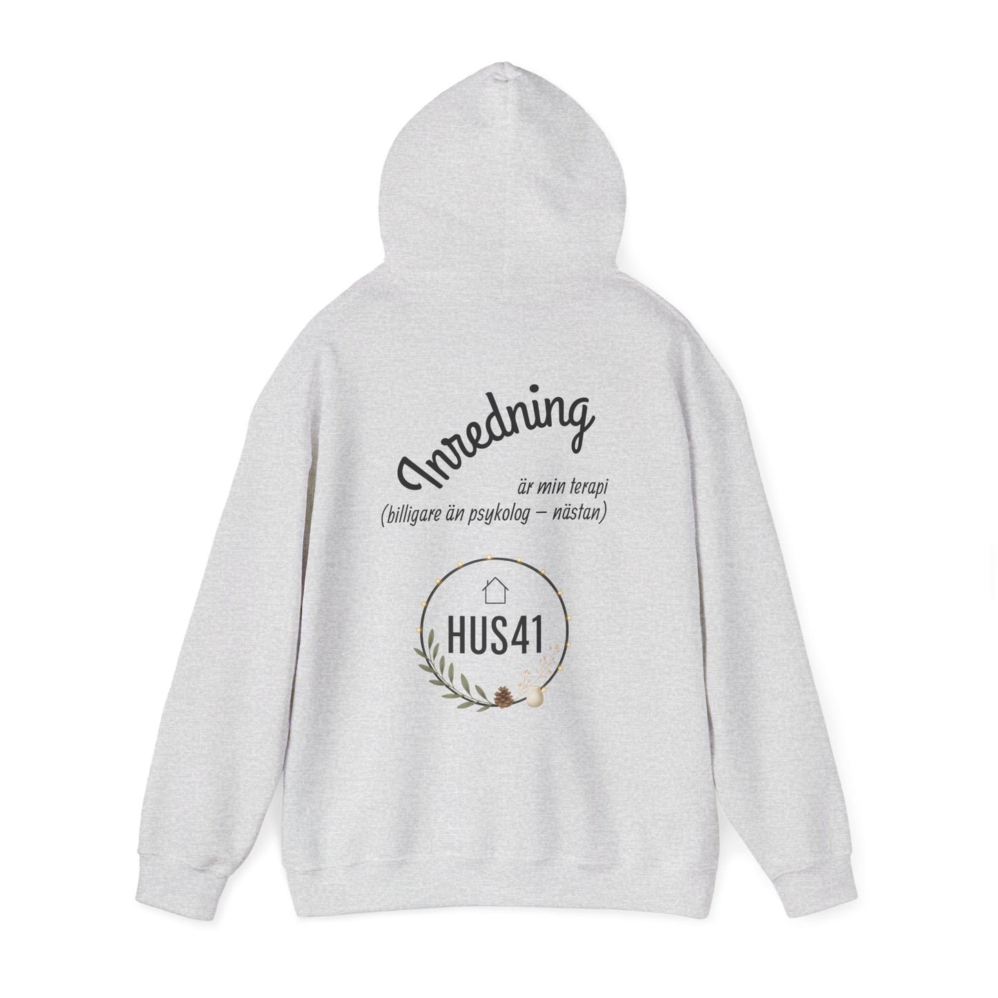 Hus41 Unisex Sweatshirt Hoodie - Inredning är min terapi