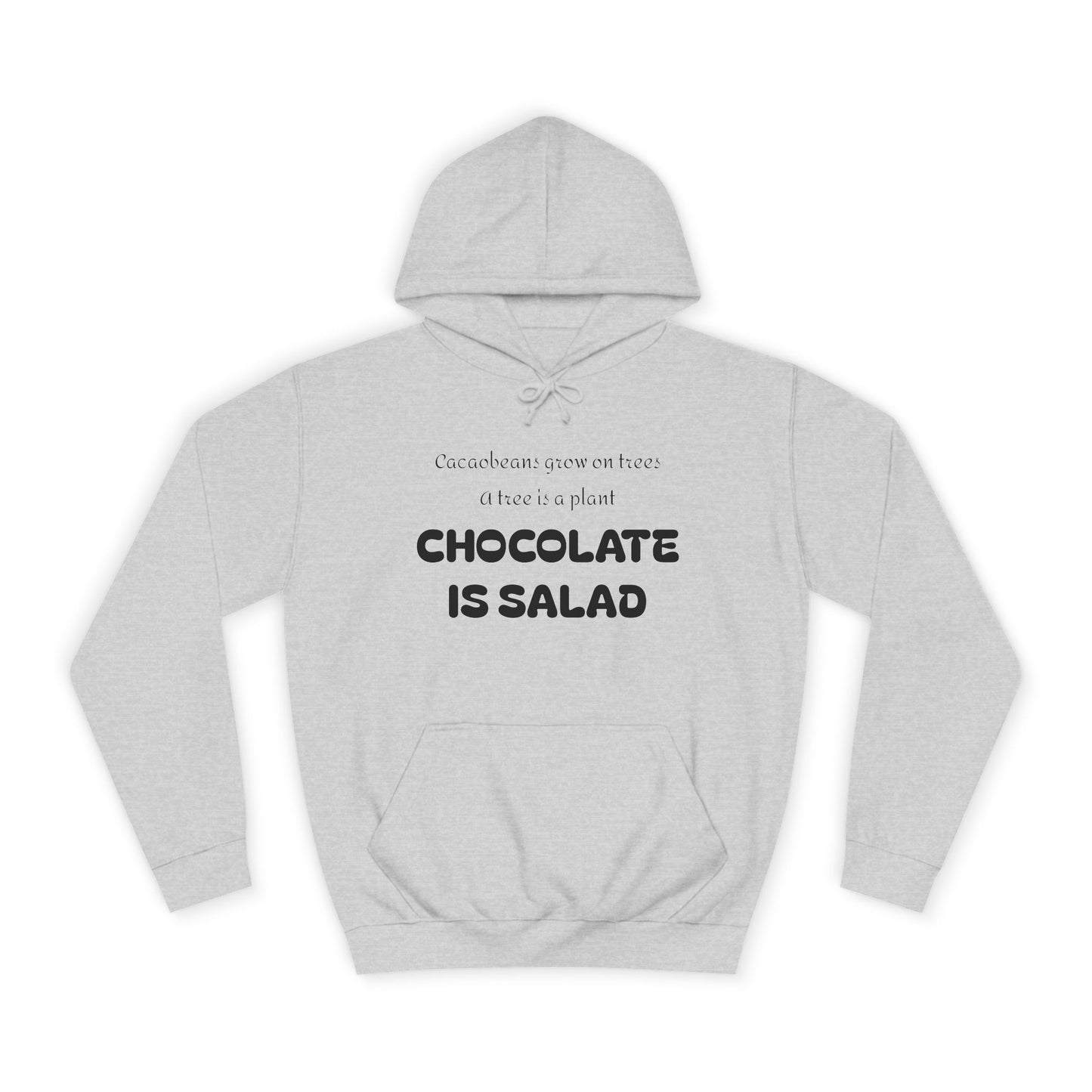 Unisex College Hoodie - Chocolate is Salad