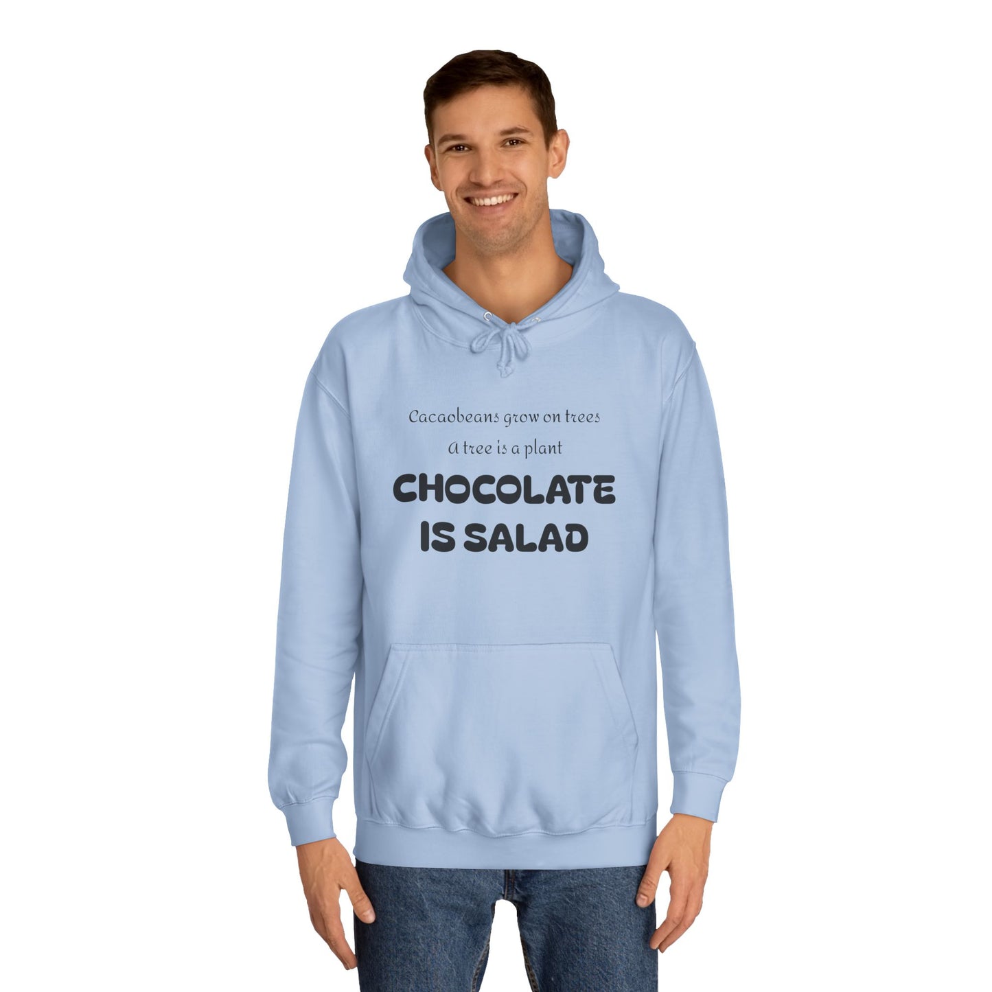 Unisex College Hoodie - Chocolate is Salad