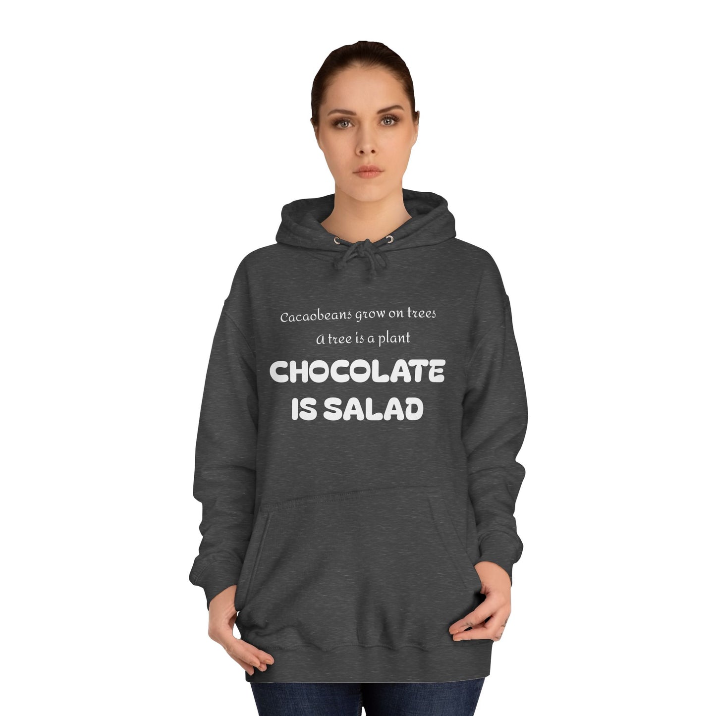 Unisex College Hoodie - Chocolate is Salad