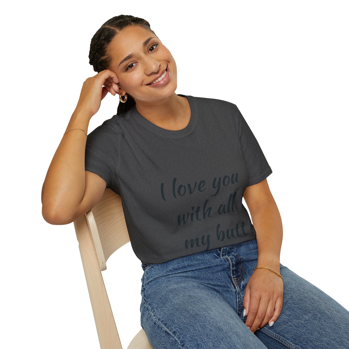Hus41 T-Shirt - I Love You with All My Butt