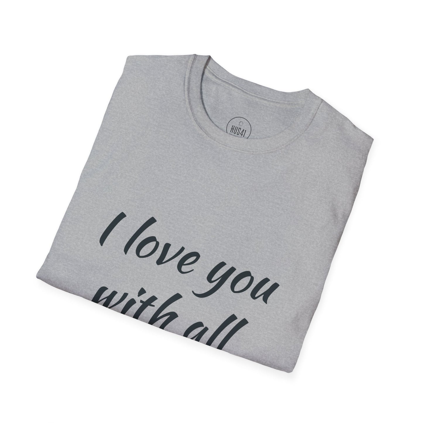 Hus41 T-Shirt - I Love You with All My Butt