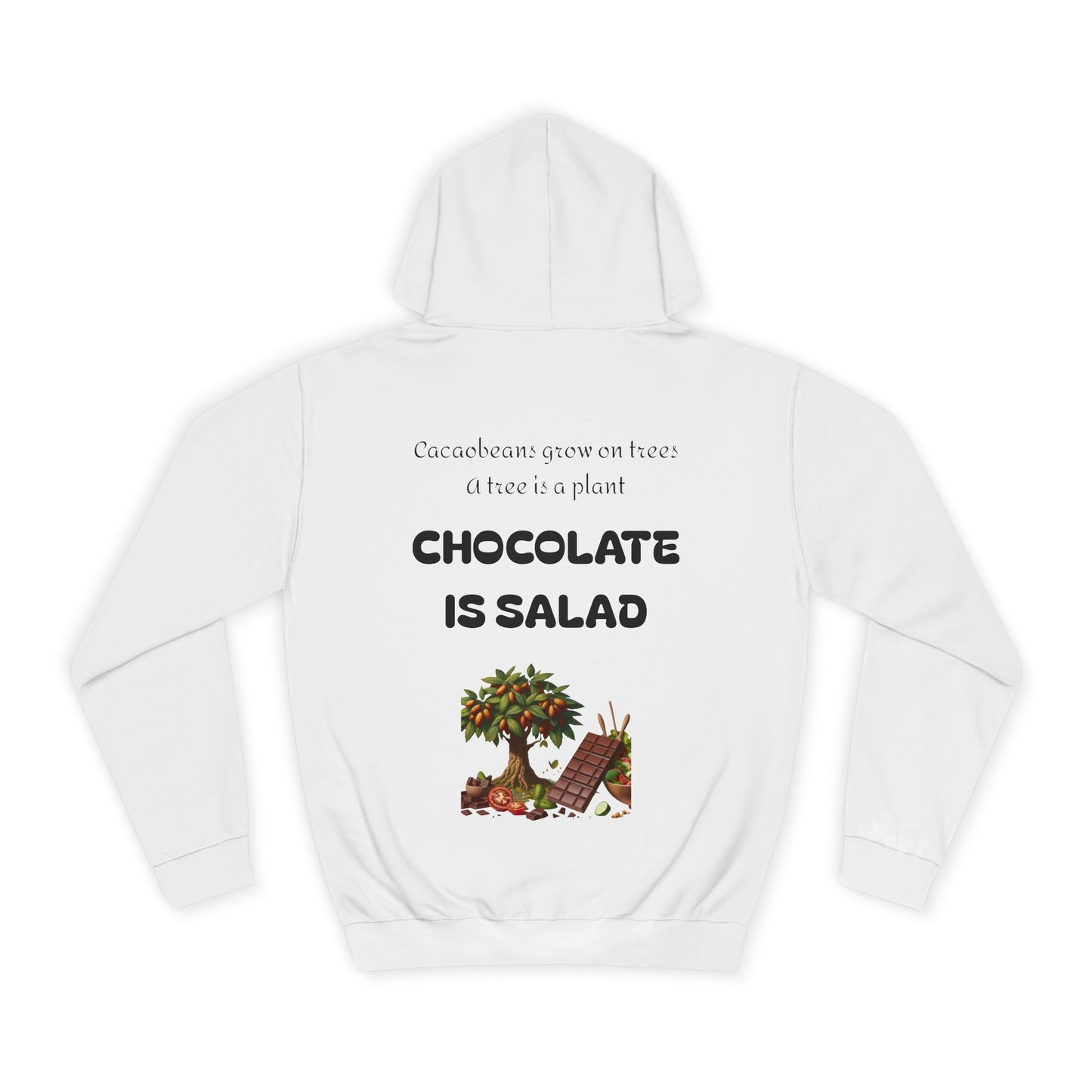 Unisex College Hoodie - Chocolate is Salad