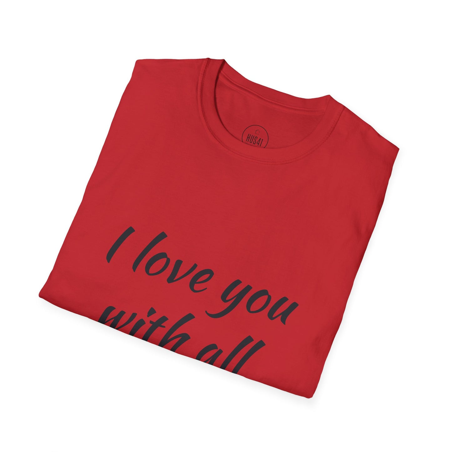 Hus41 T-Shirt - I Love You with All My Butt