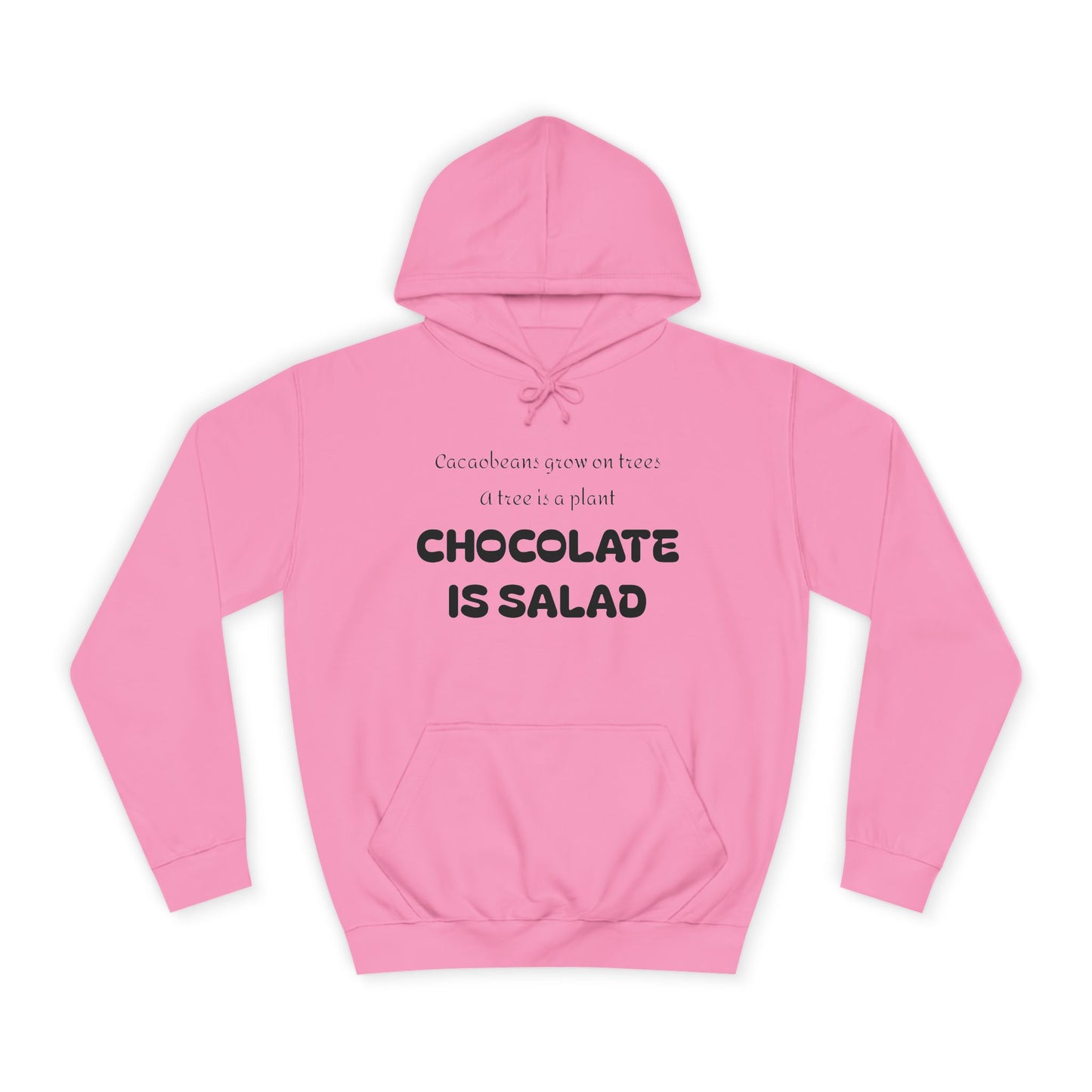 Unisex College Hoodie - Chocolate is Salad