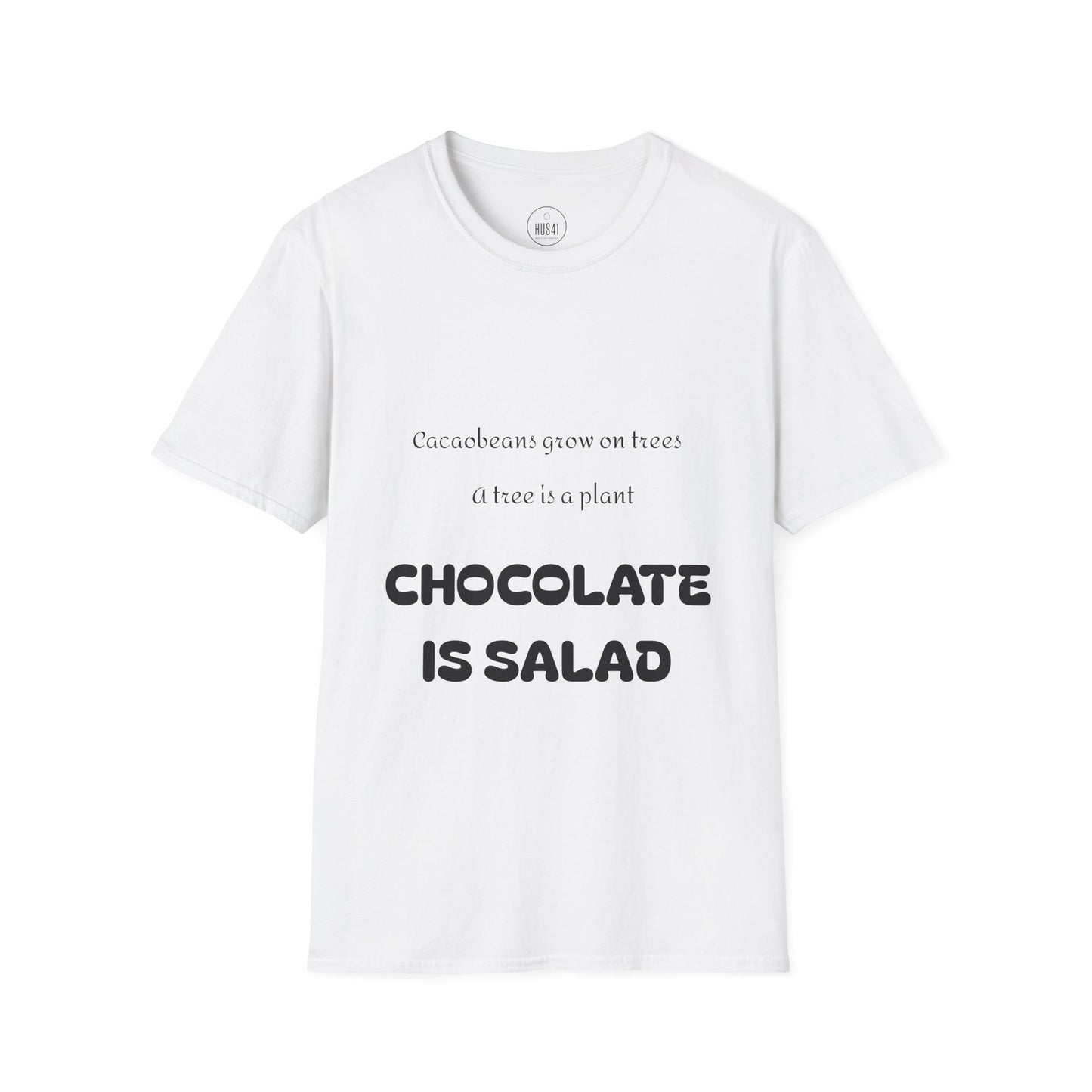 Hus41 T-Shirt - Chocolate is salad