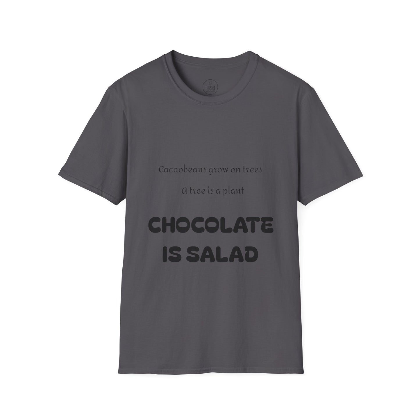 Hus41 T-Shirt - Chocolate is salad
