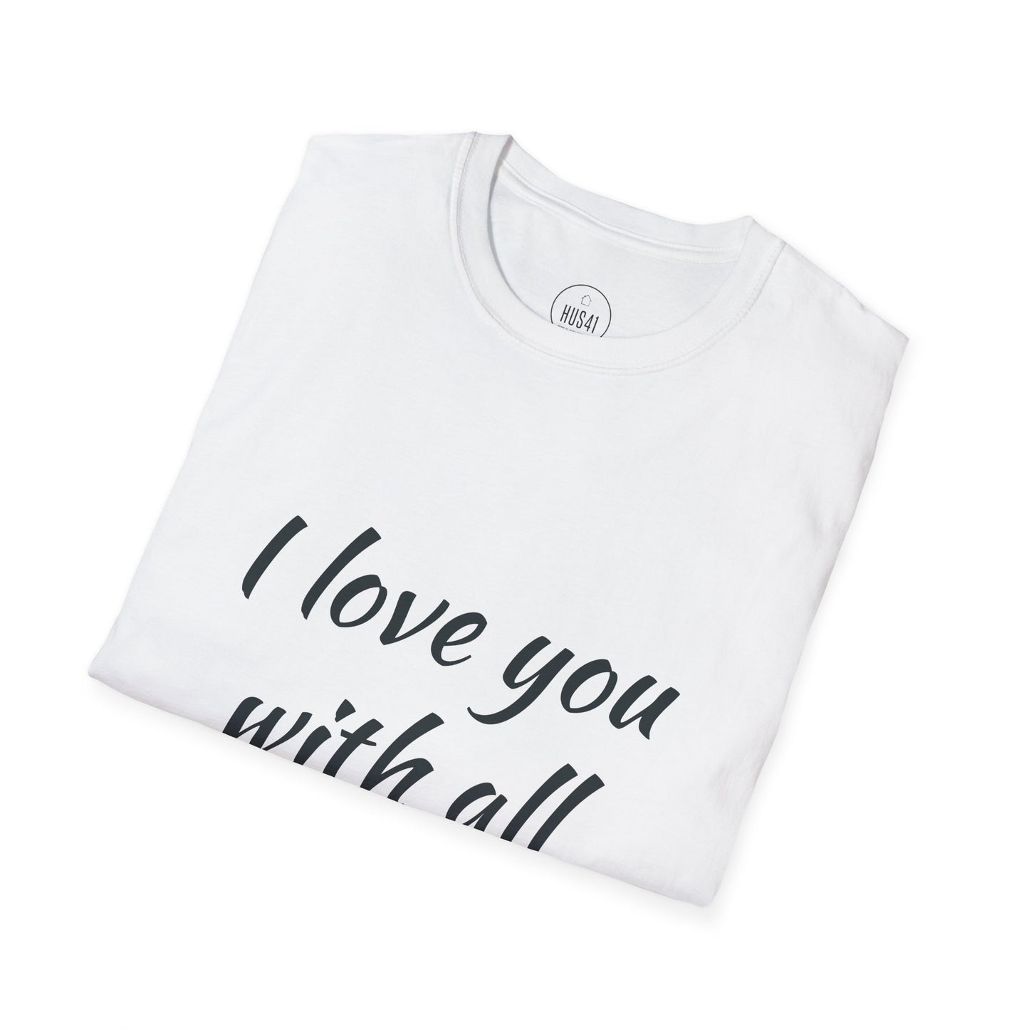 Hus41 T-Shirt - I Love You with All My Butt