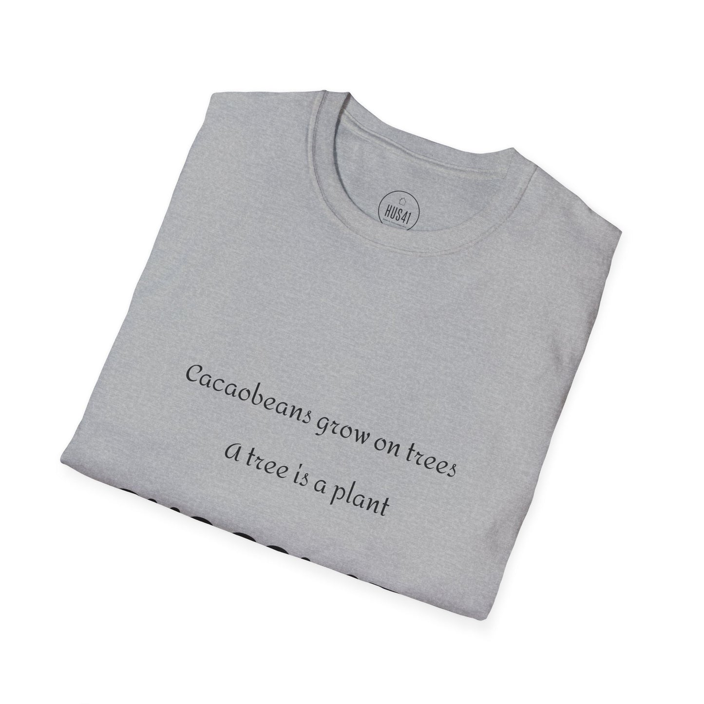Hus41 T-Shirt - Chocolate is salad