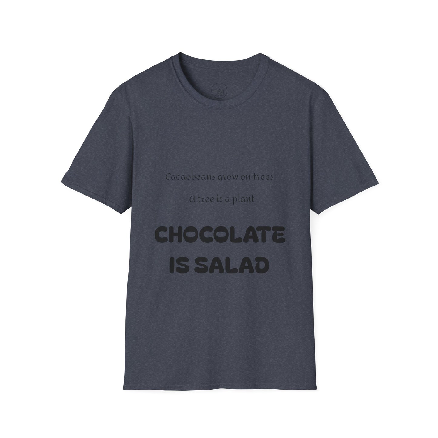 Hus41 T-Shirt - Chocolate is salad