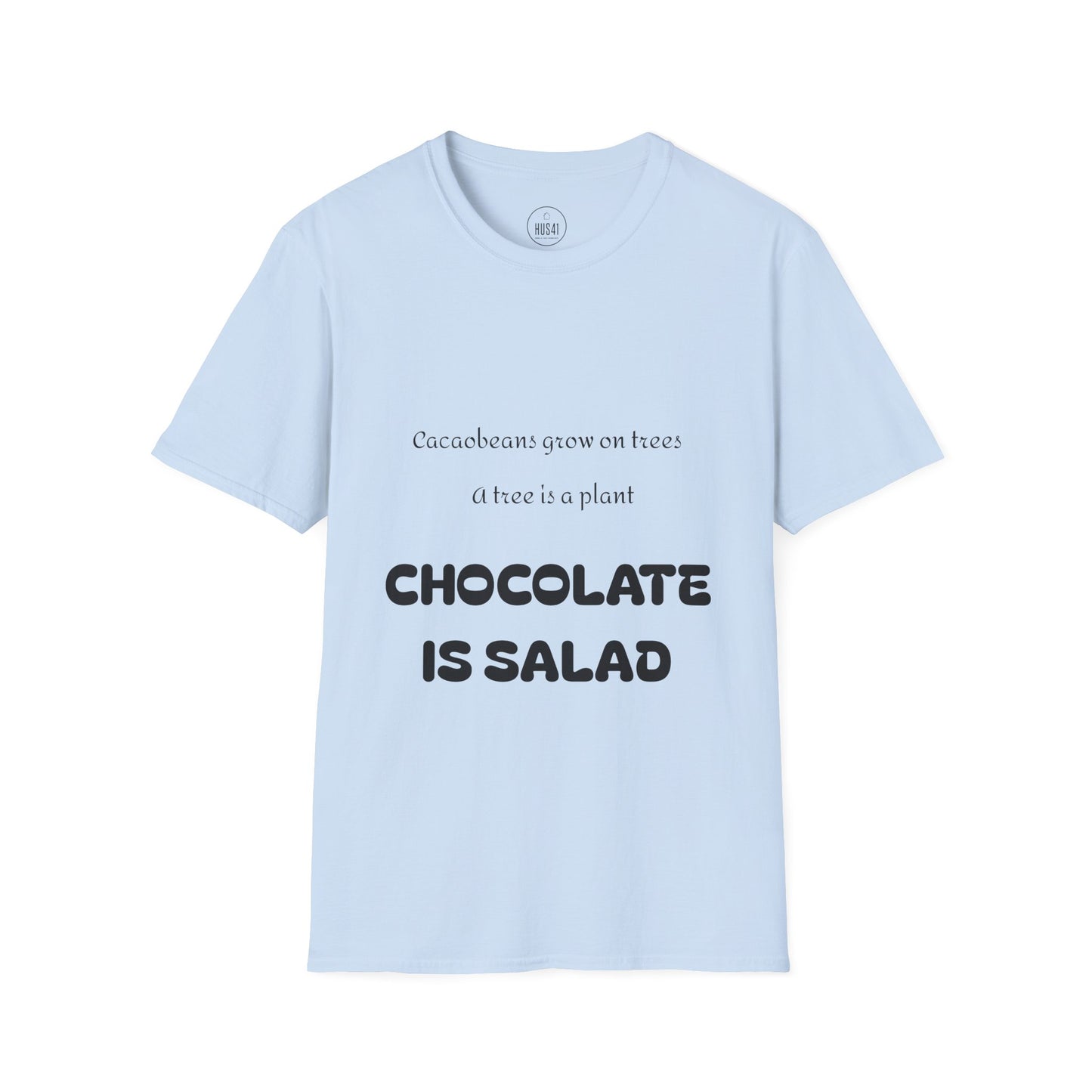 Hus41 T-Shirt - Chocolate is salad