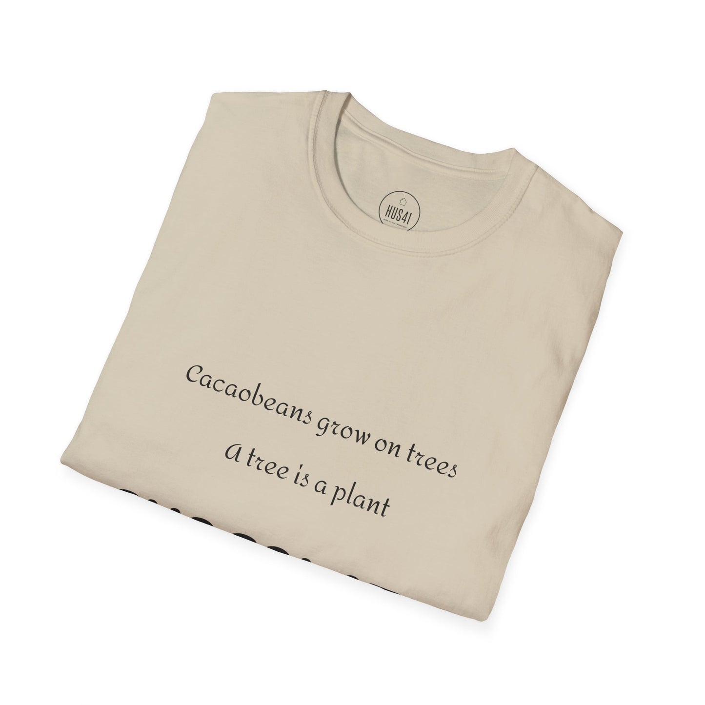 Hus41 T-Shirt - Chocolate is salad